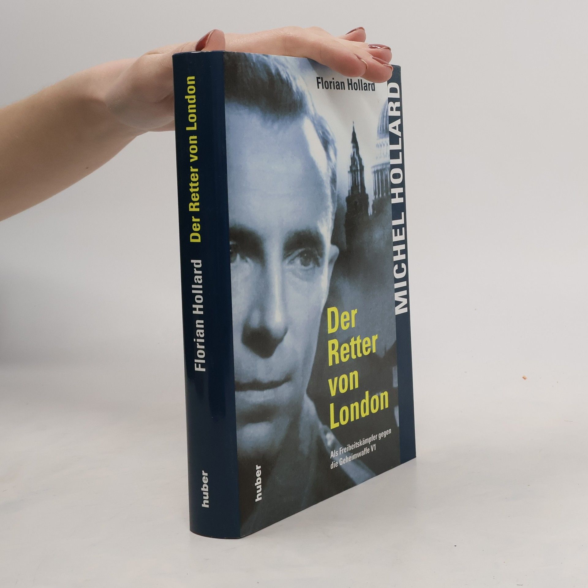 Florian Hollard Michel Hollard - der Retter von London