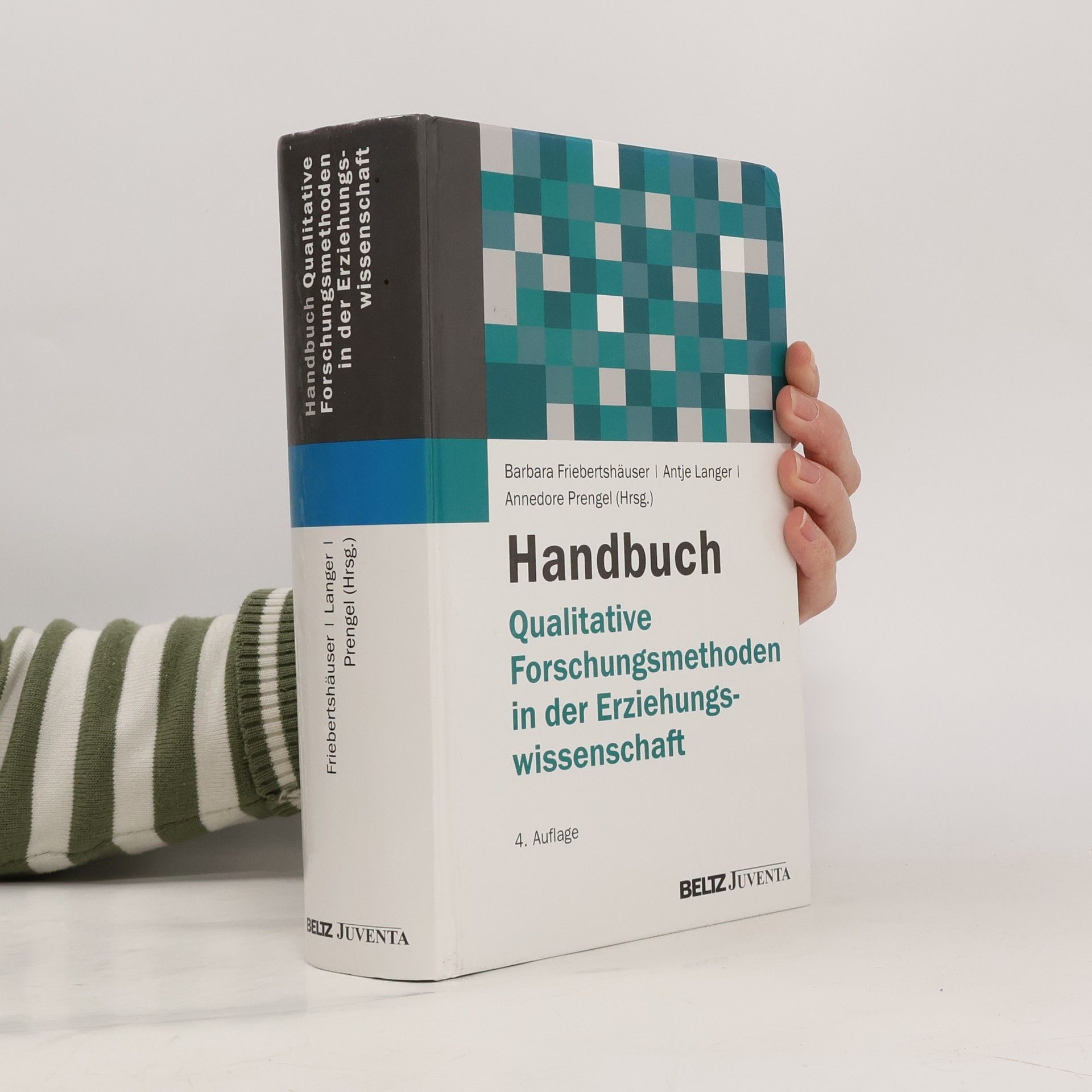 Barbara Friebertshäuser Handbuch qualitative Forschungsmethoden in der Erziehungswissenschaft: 4. Auflage