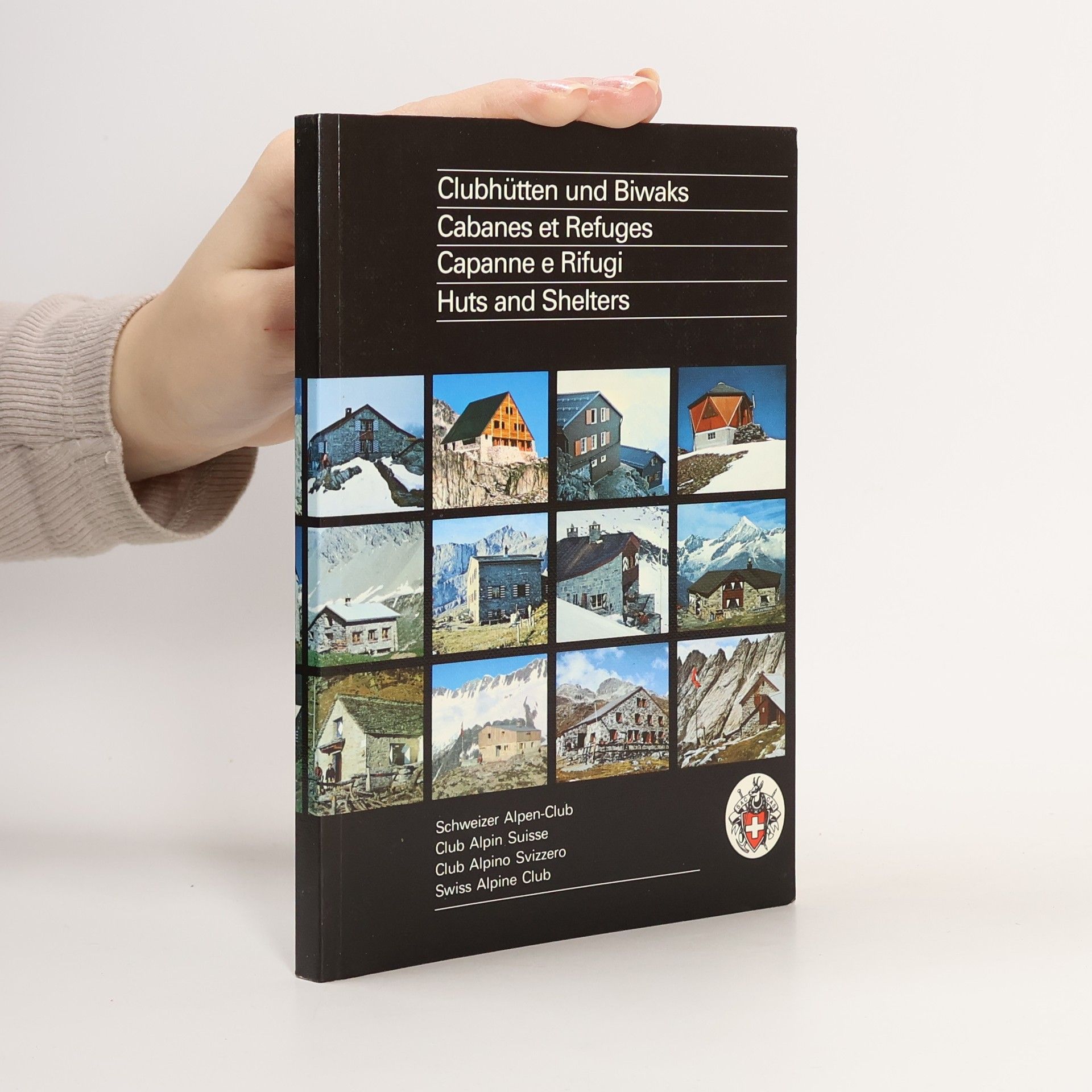 Claudio Abächerli Clubhütten und Biwaks. Cabanes et Refuges. Capanne e Rifugi. Huts and Shelters