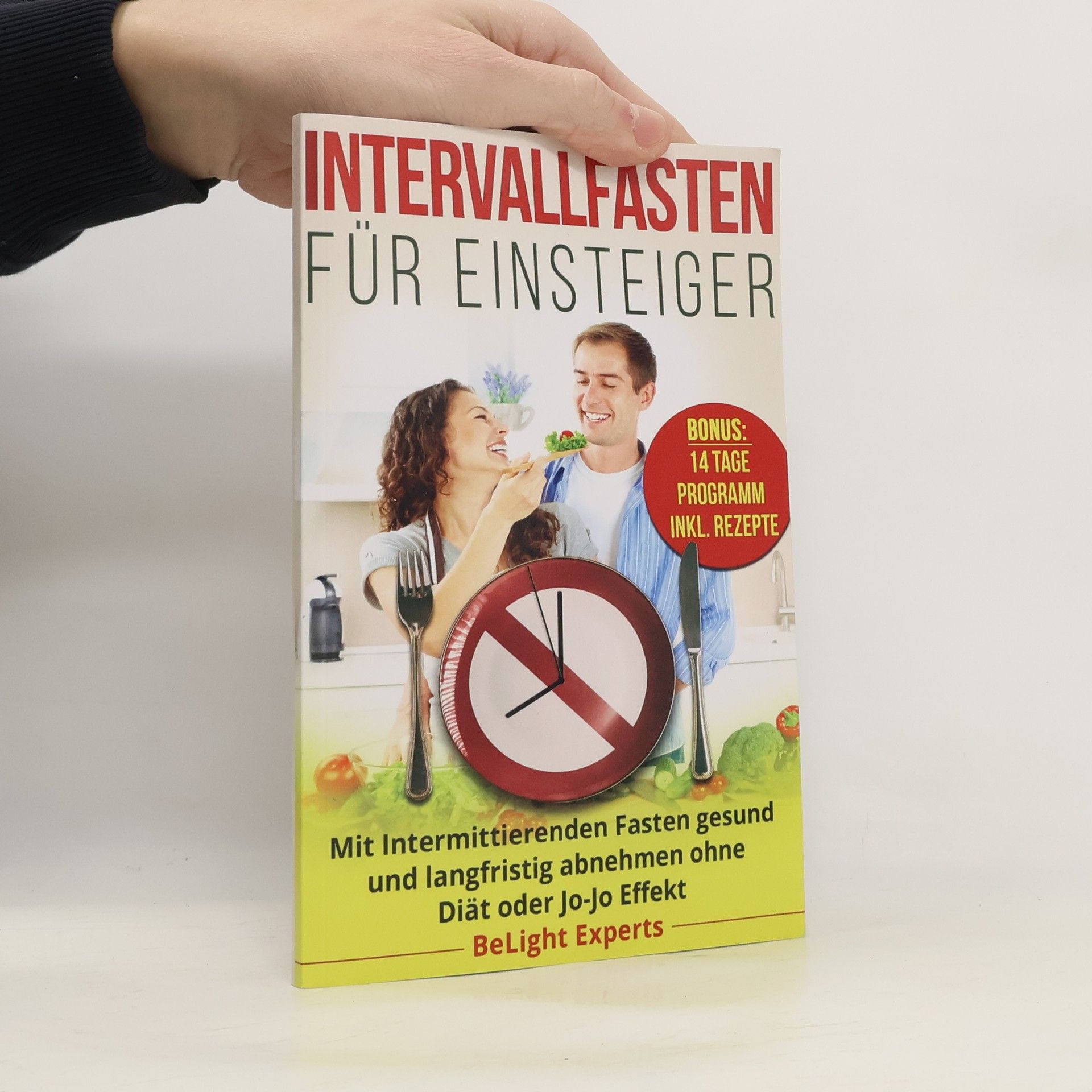 Auteurscollectief Intervallfasten Für Einsteiger: Mit Intermittierenden Fasten Gesund Und Langfristig Abnehmen Ohne Diät Oder Jo-Jo Effekt
