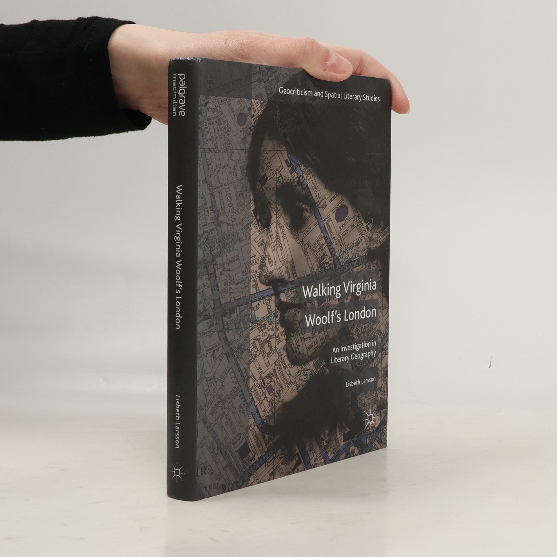 Lisbeth Larsson Geocriticism and Spatial Literary Studies: Walking Virginia Woolfs London