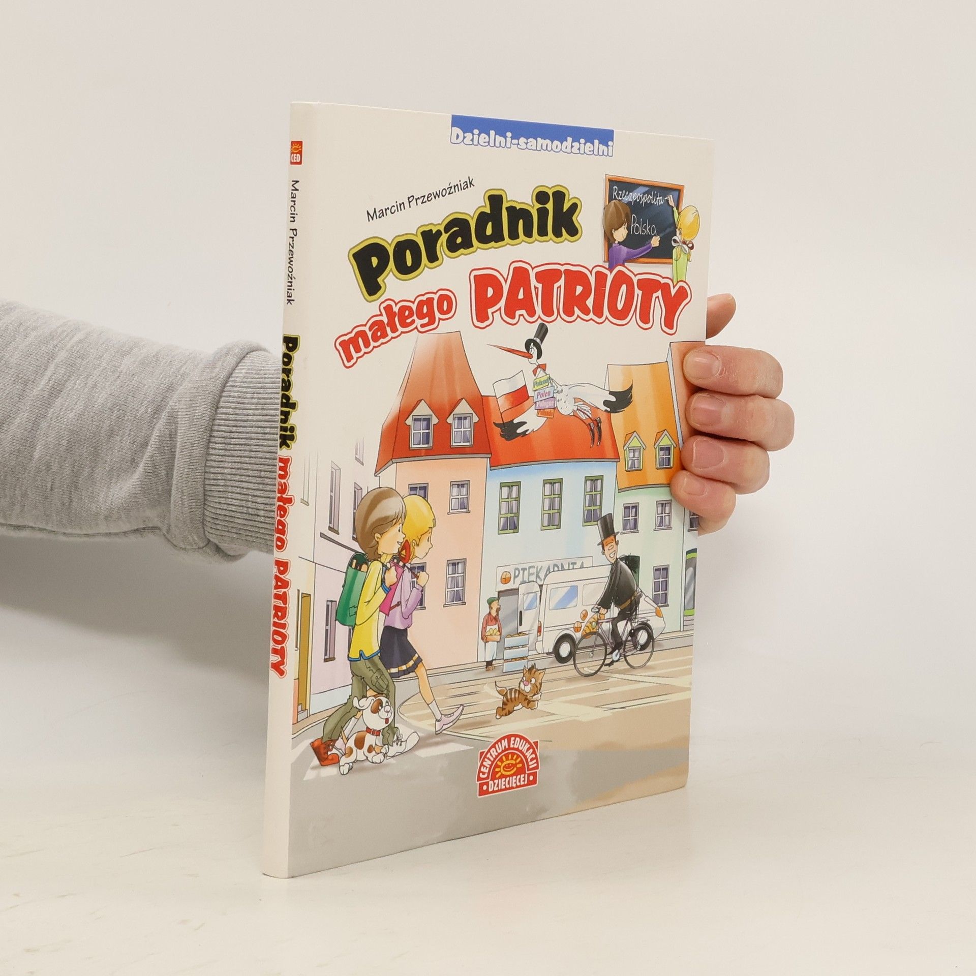 Marcin Przewoźniak Dzielni-samodzielni: Poradnik małego patrioty