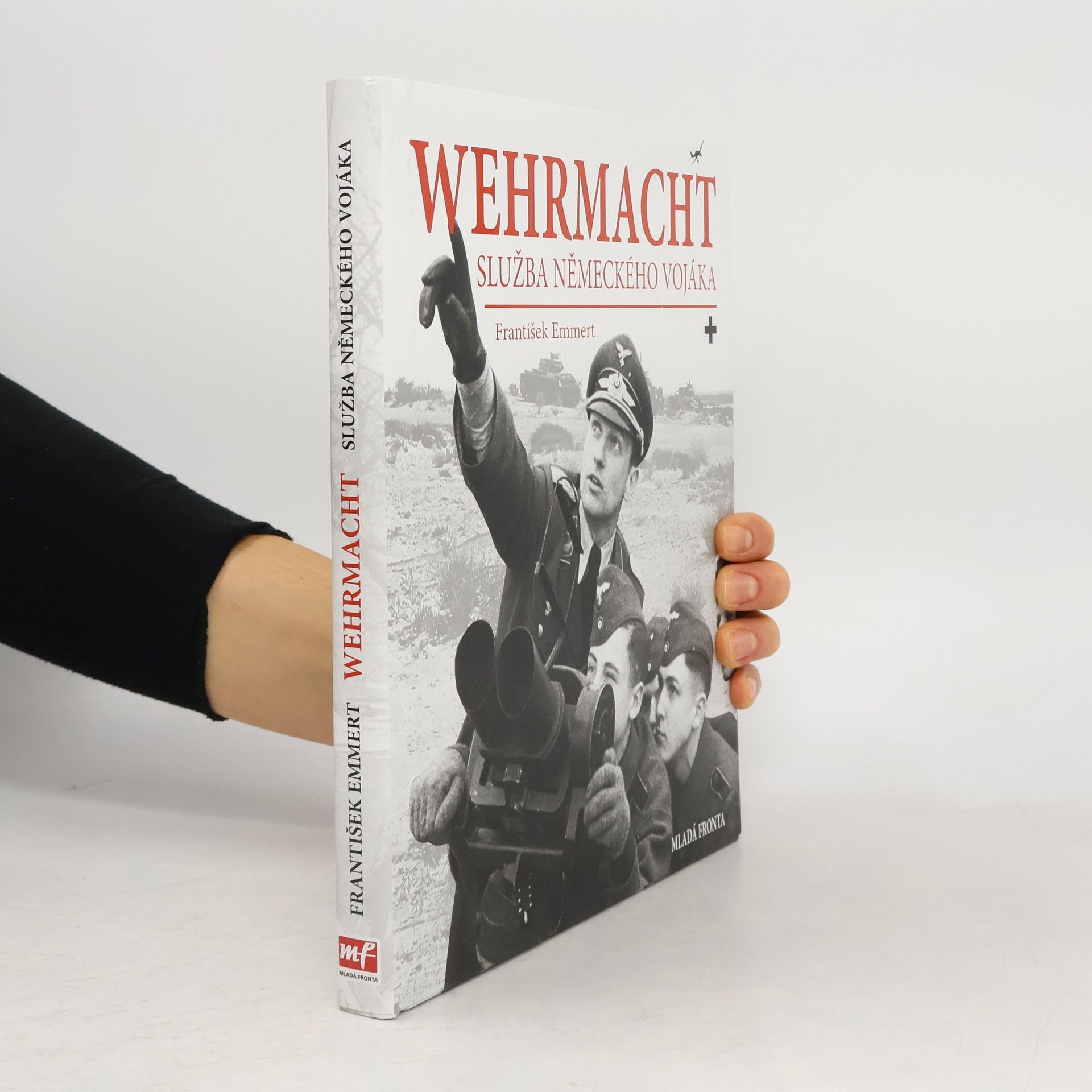 František Emmert Wehrmacht: služba německého vojáka