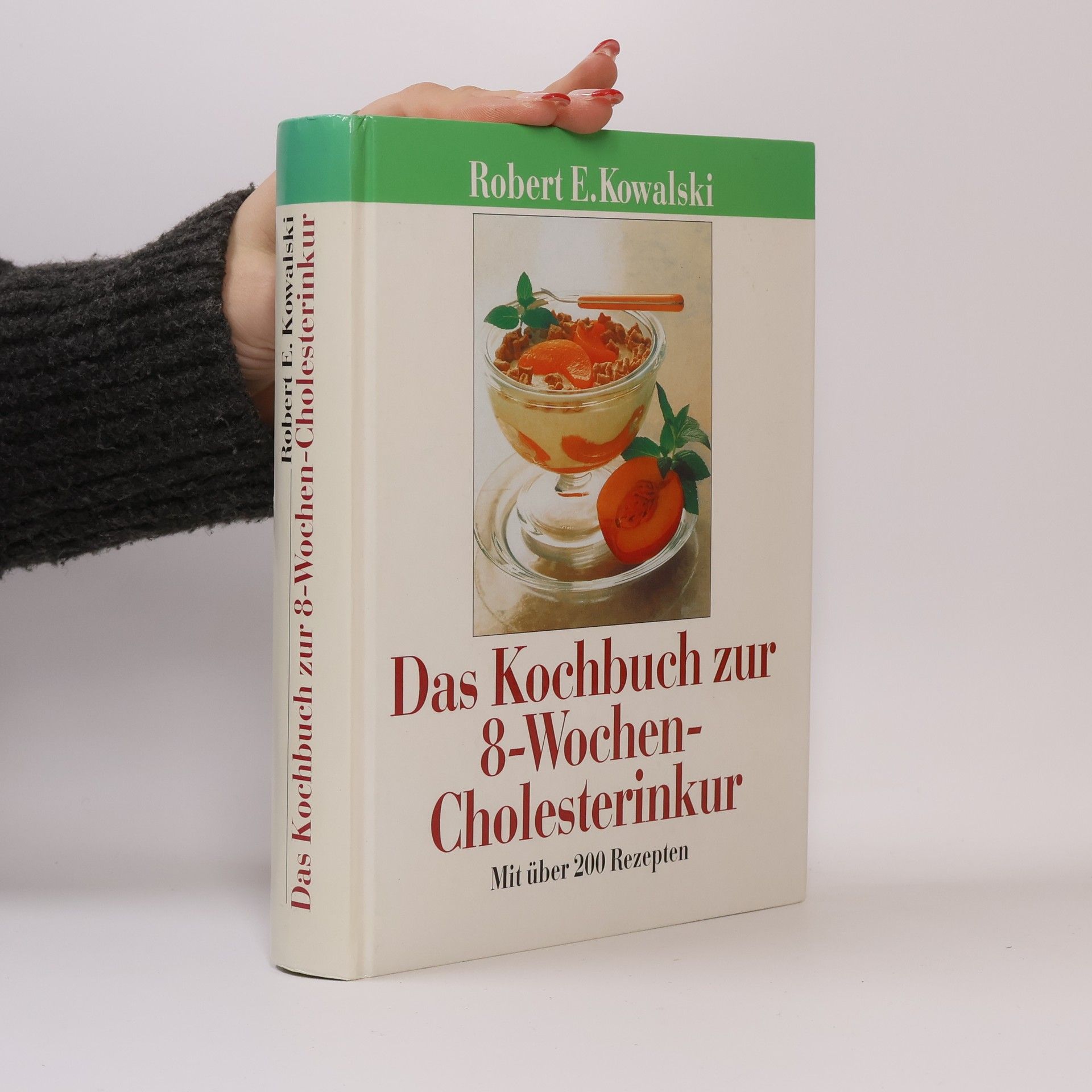 Robert E. Kowalski Das Kochbuch zur 8-Wochen- Cholesterinkur