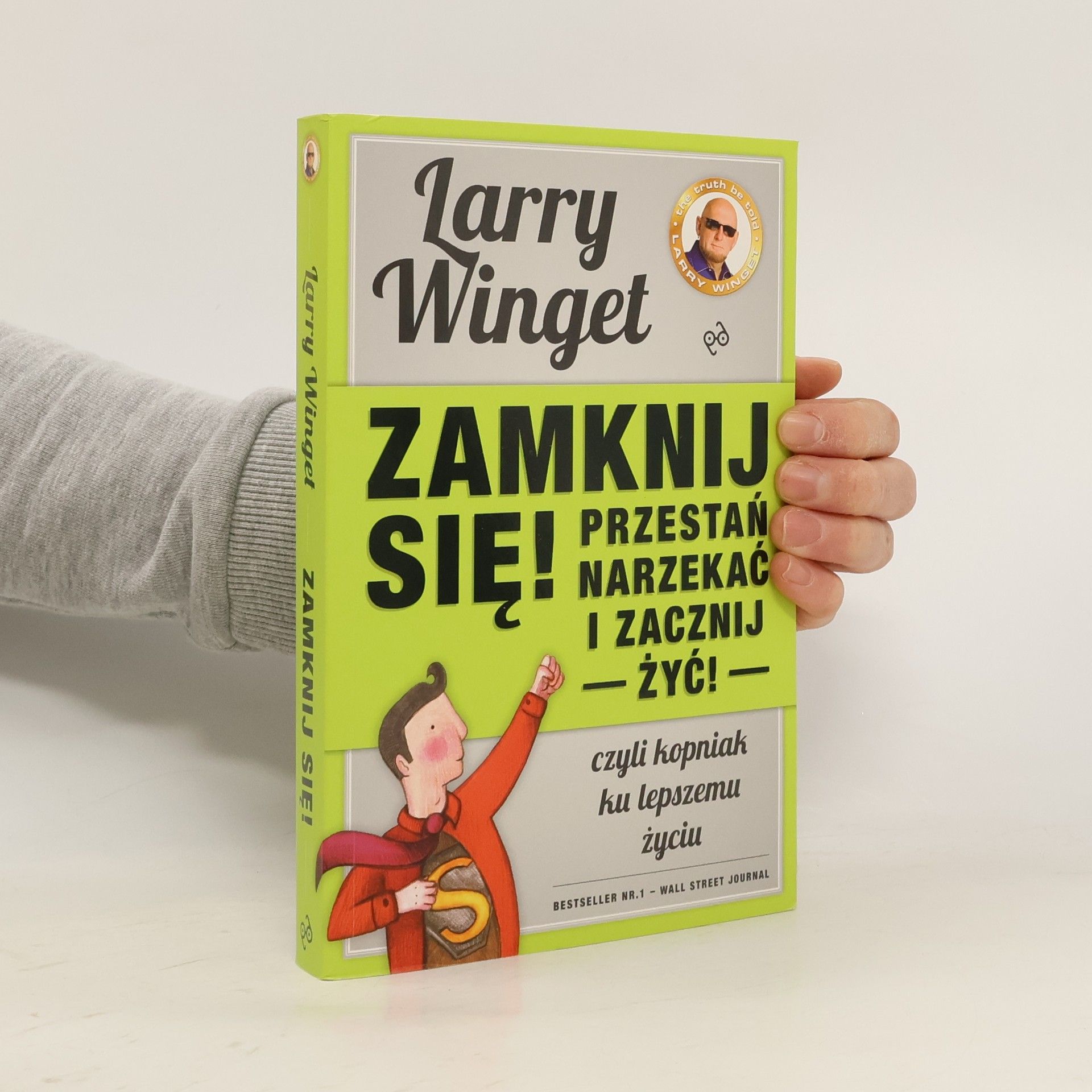 Larry Winget Zamknij się, przestań narzekać i zacznij żyć