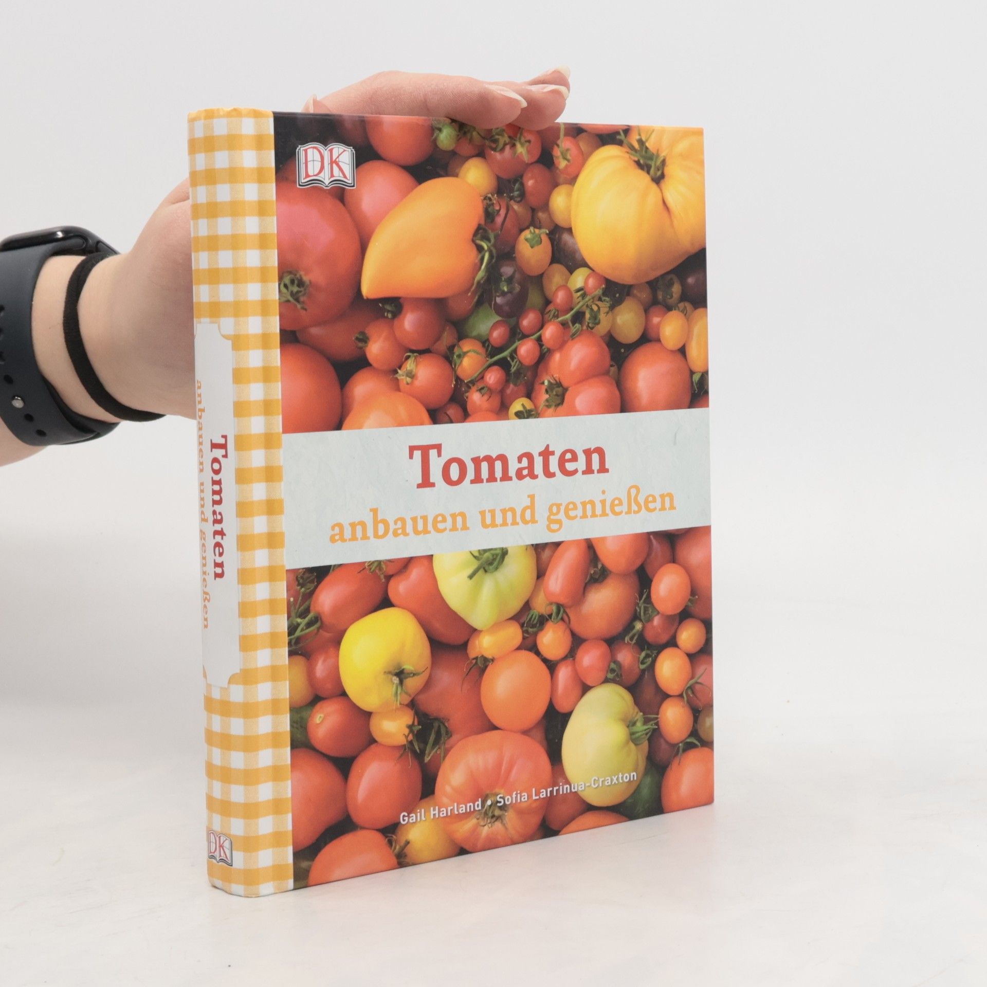 Gail Harland Tomaten anbauen und genießen
