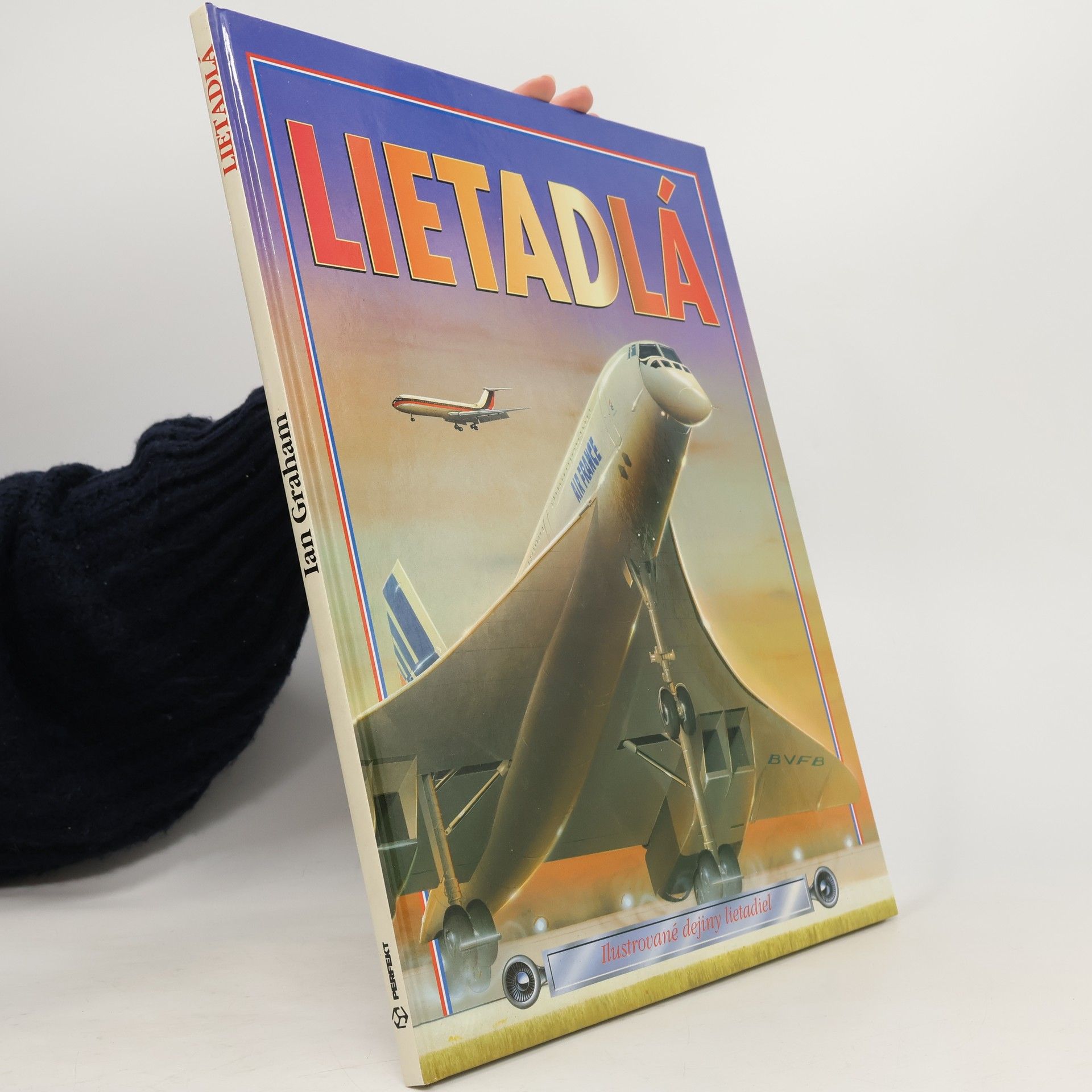 Ian Graham Lietadlá - Ilustrované dejiny lietadiel