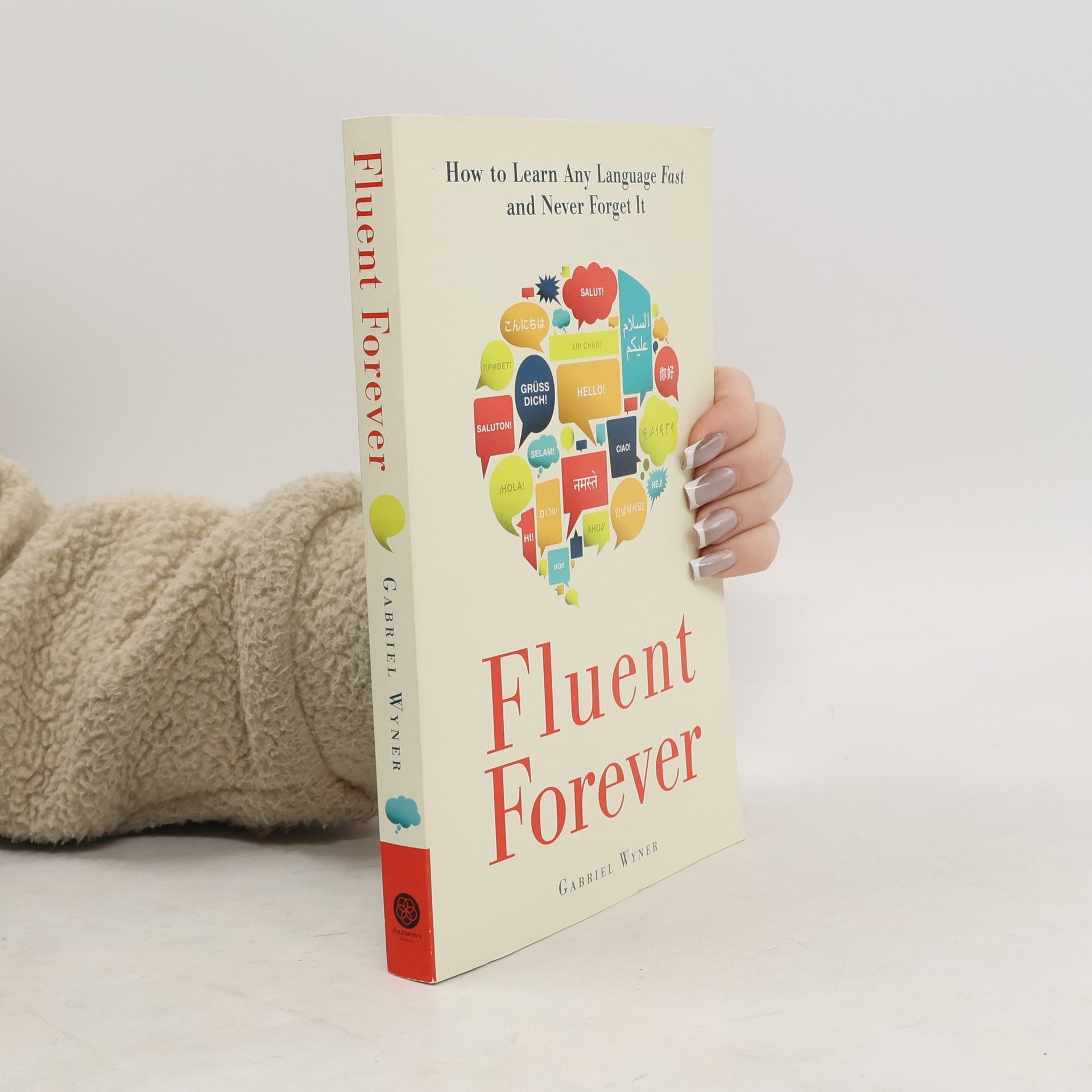 Fluent forever : how to learn any language fast and never forget it