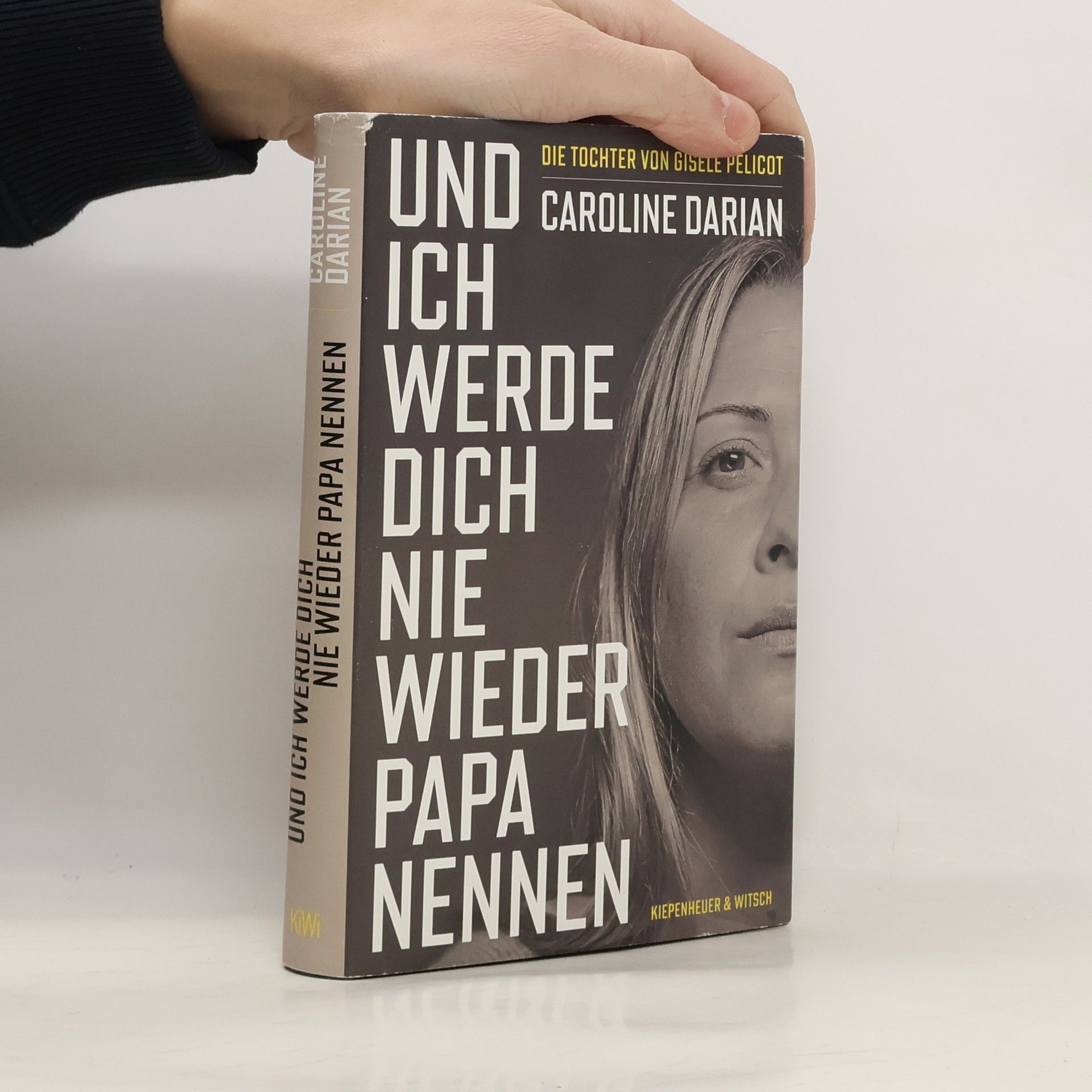 Caroline Darian Und ich werde dich nie wieder Papa nennen