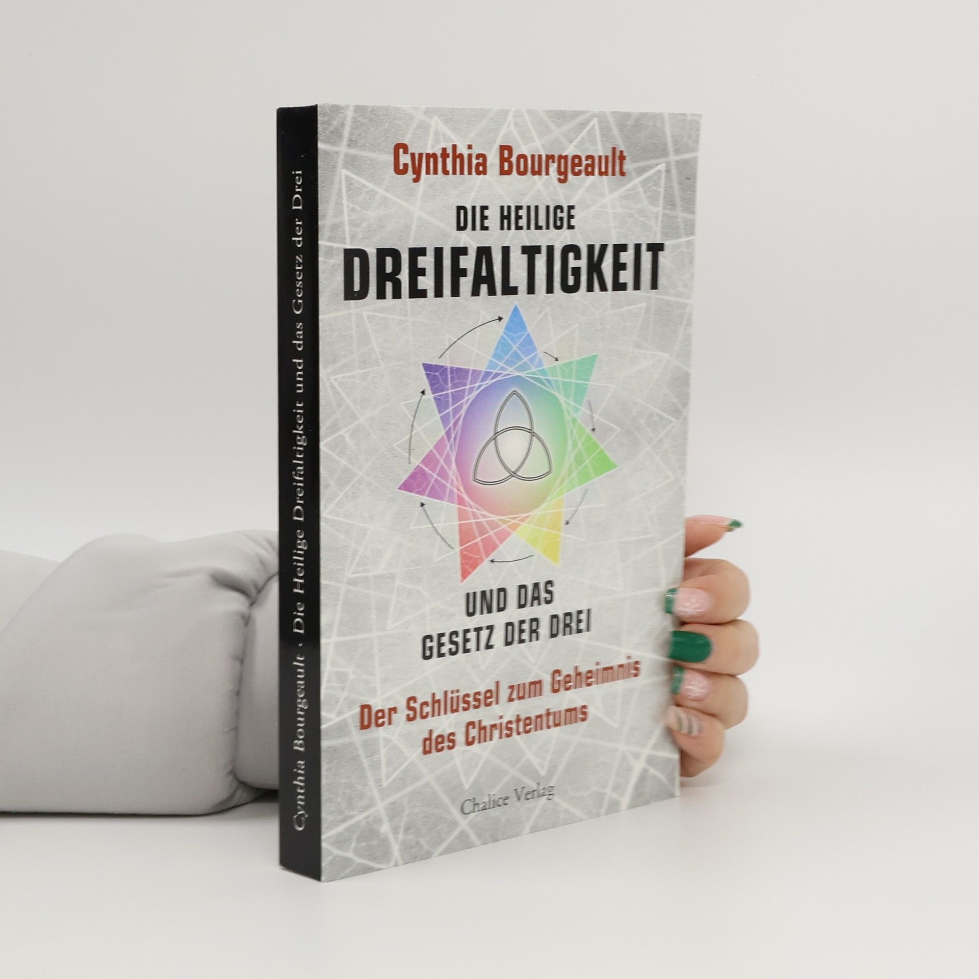 Cynthia Bourgeault Die Heilige Dreifaltigkeit und das Gesetz der Drei