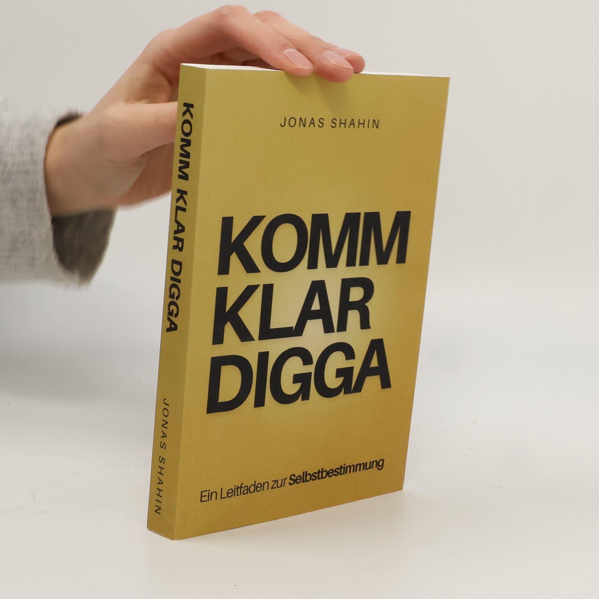 Jonas Shahin Komm klar Digga: Ein Leitfaden zur Selbstbestimmung