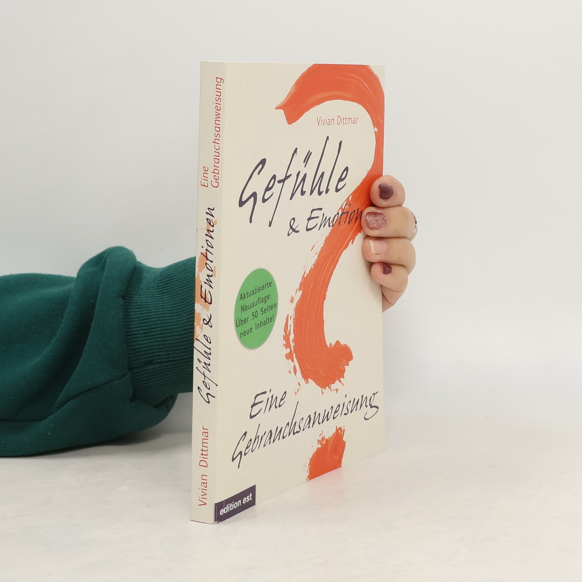 Gefühle & Emotionen. Eine Gebrauchsanweisung