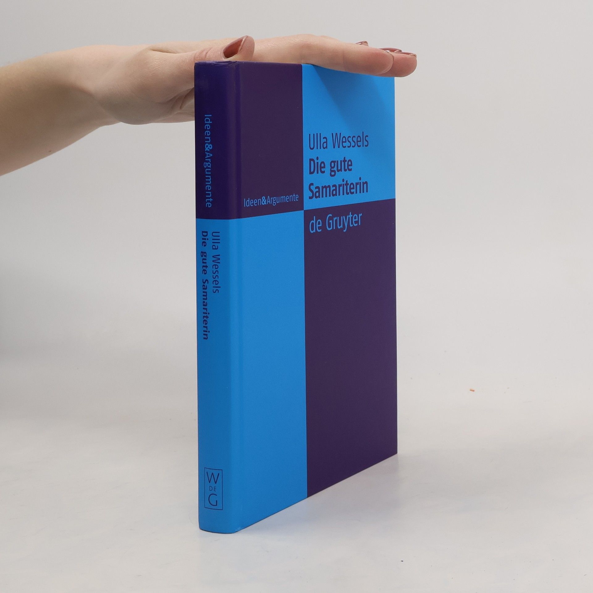 Ulla Wessels Ideen & Argumente: Die gute Samariterin