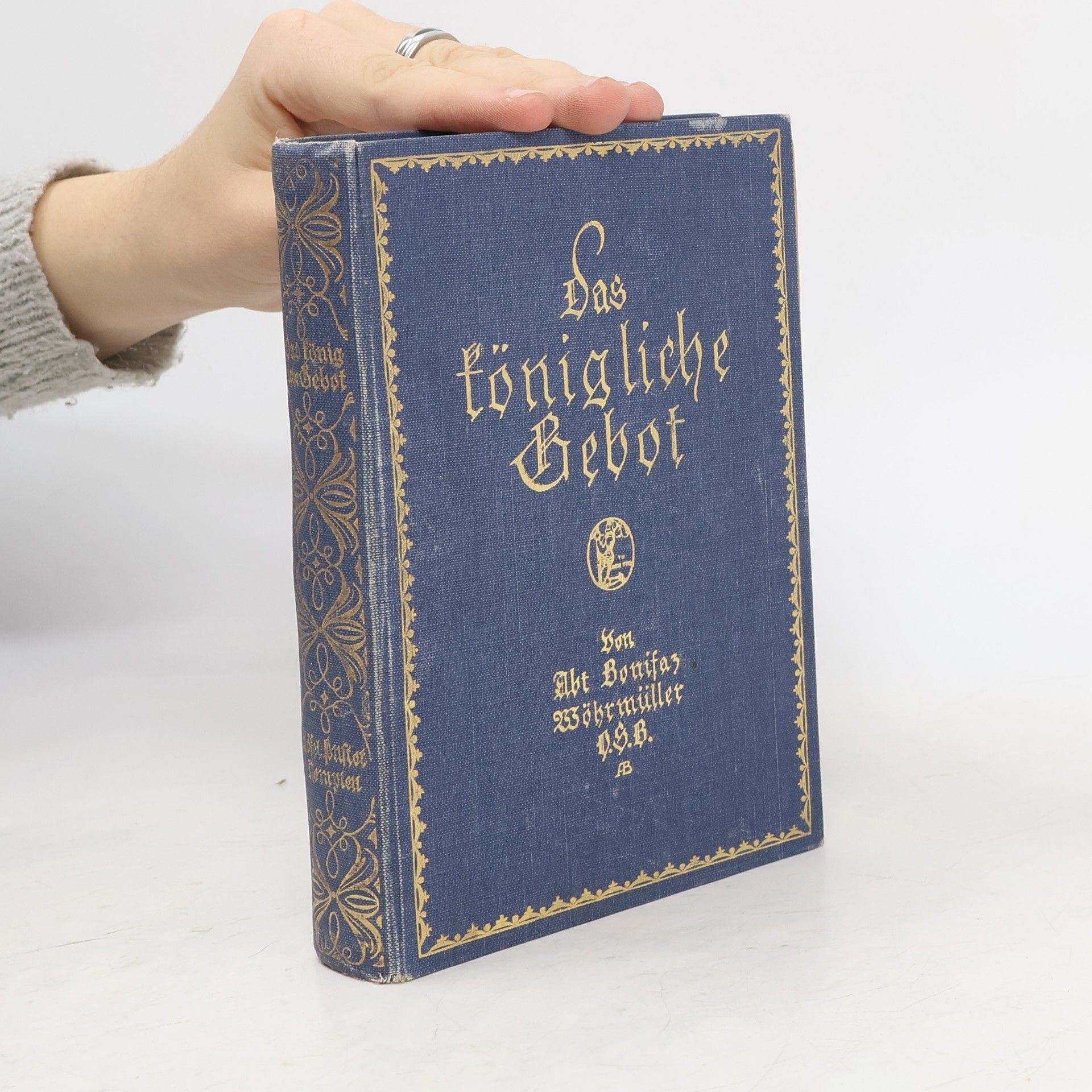 Bonifatius Wöhrmüller Das königliche Gebot