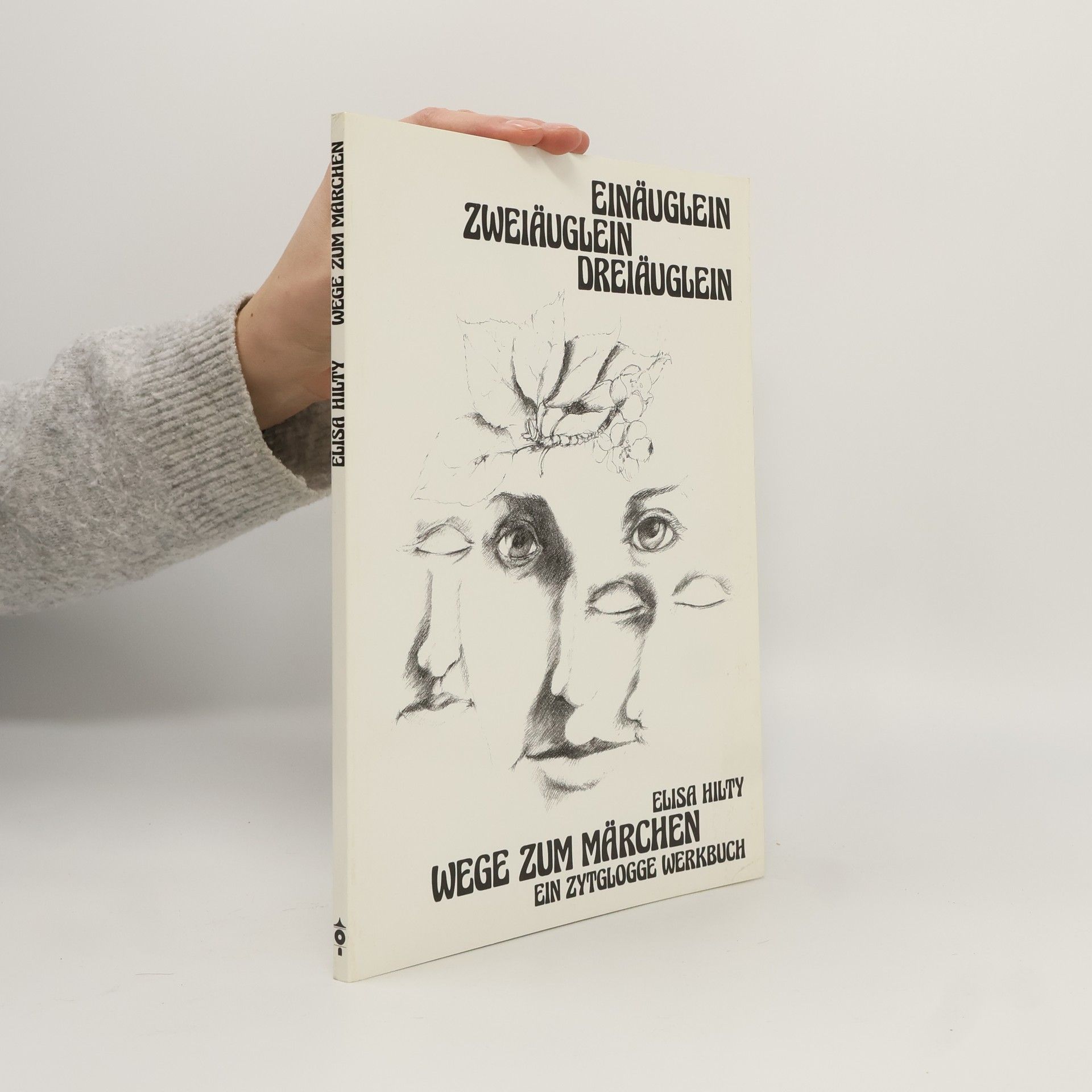 Elisa Hilty Wege zum Märchen, Einäuglein, Zweiäuglein, Dreiäuglein