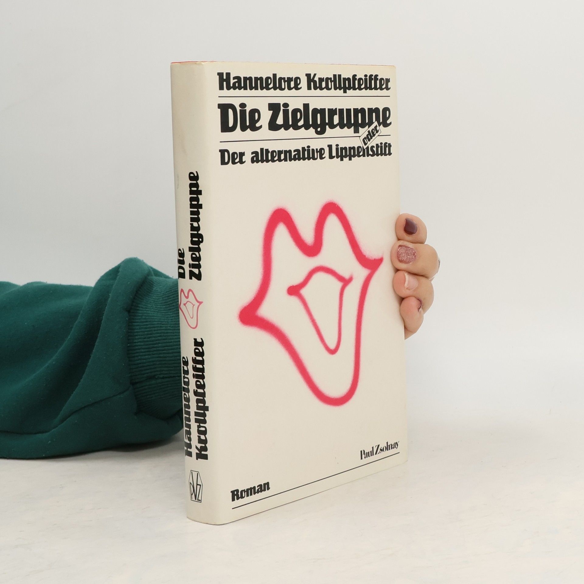 Hannelore Krollpfeiffer Die Zielgruppe, oder, der alternative Lippenstift