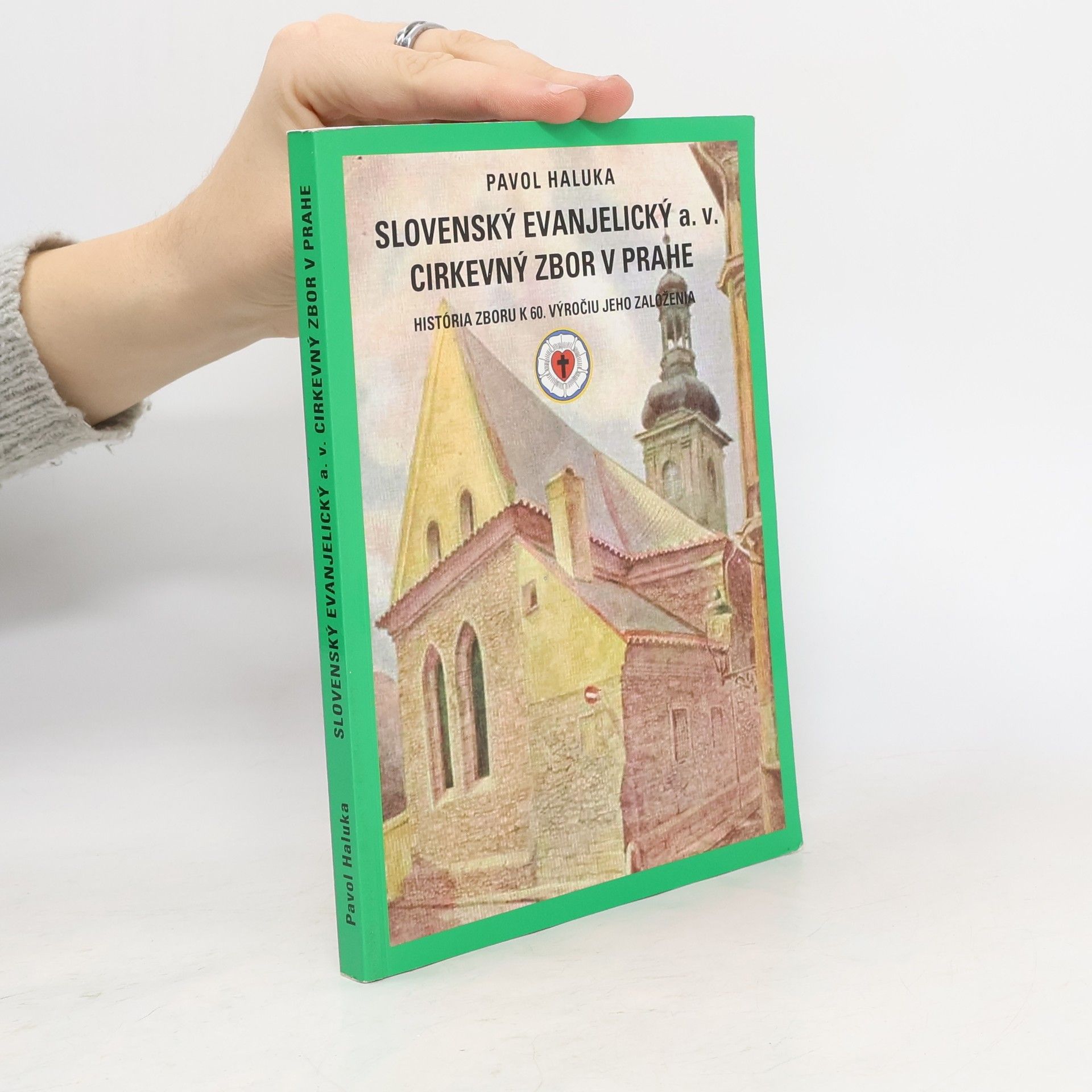 Pavol Haluka Slovenský evanjelický a.v. cirkevný zbor v Prahe : história zboru k 60. výročiu jeho založenia