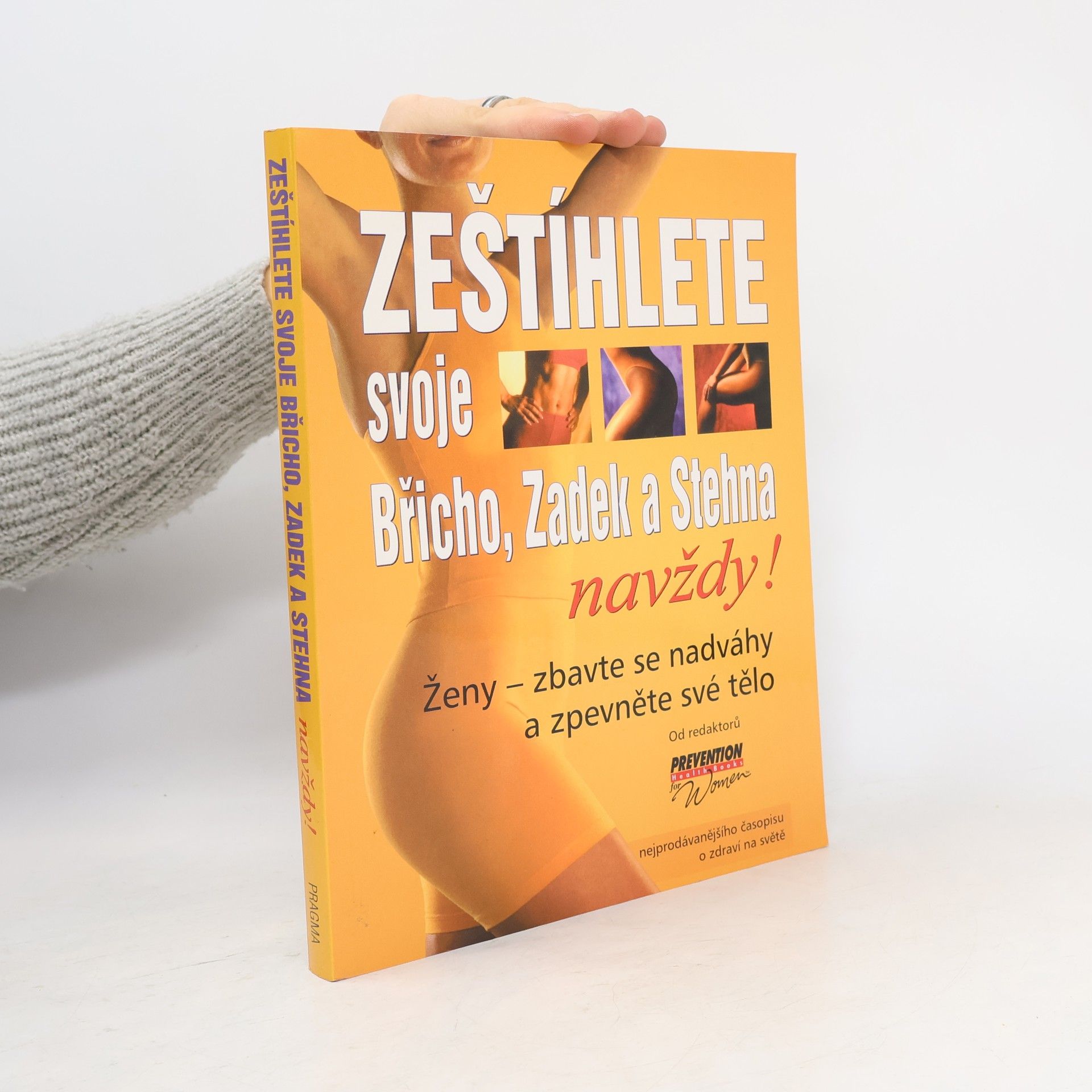 Kolektív autorov Zeštíhlete svoje břicho, zadek a stehna navždy!