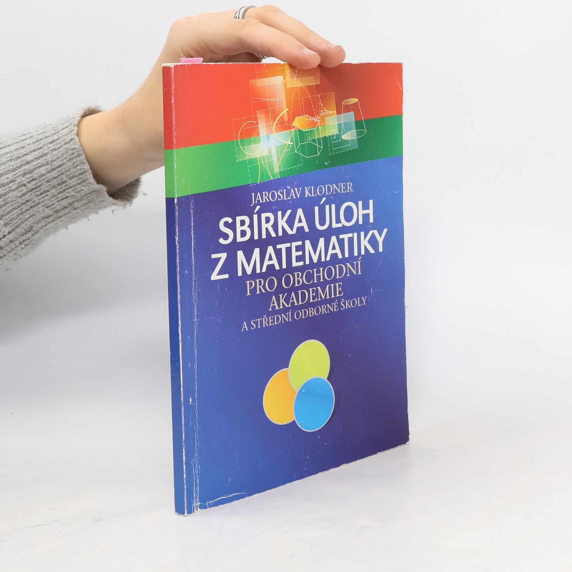 Jaroslav Klodner Sbírka úloh z matematiky pro obchodní akademie a střední odborné školy