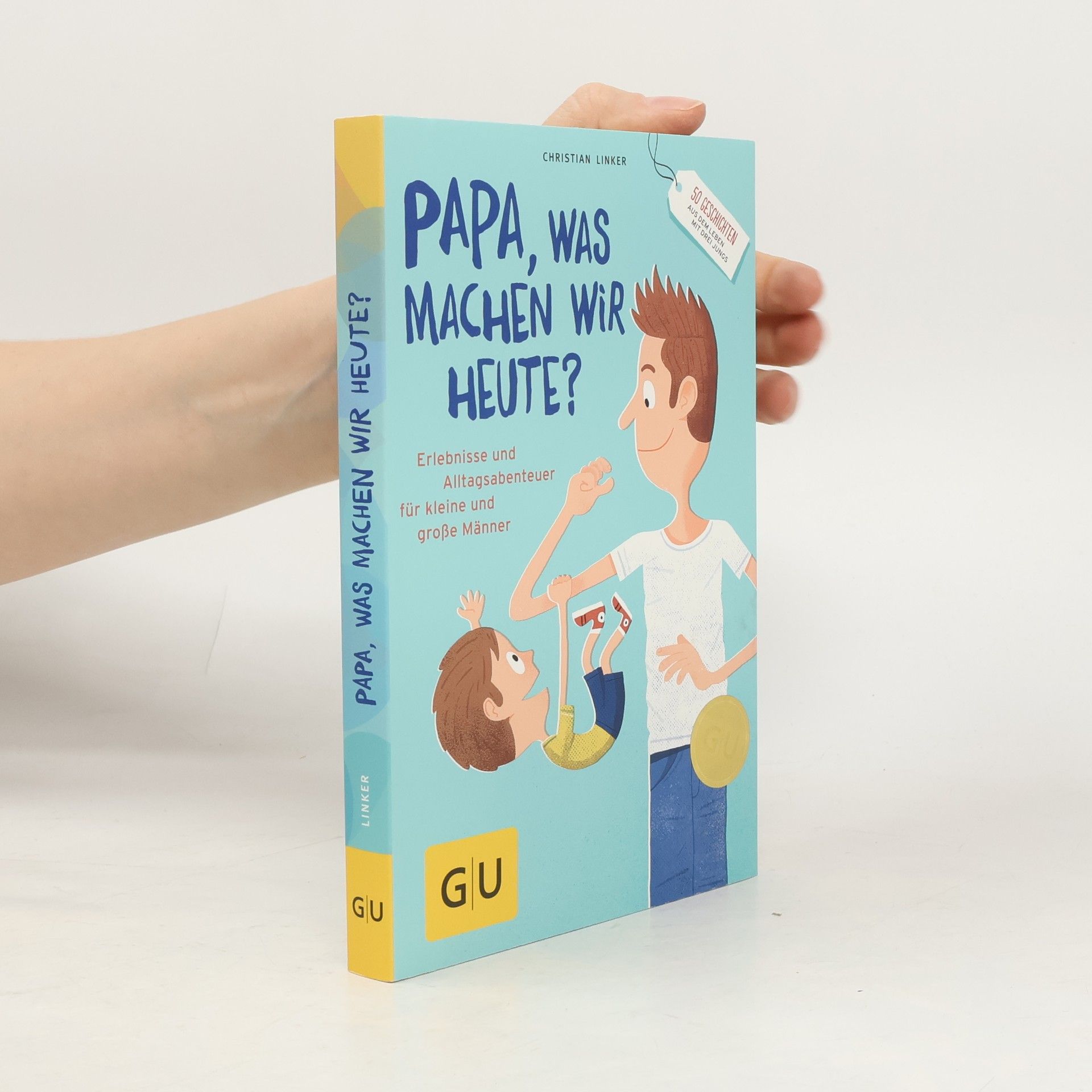 Christian Linker "Papa, was machen wir heute?"