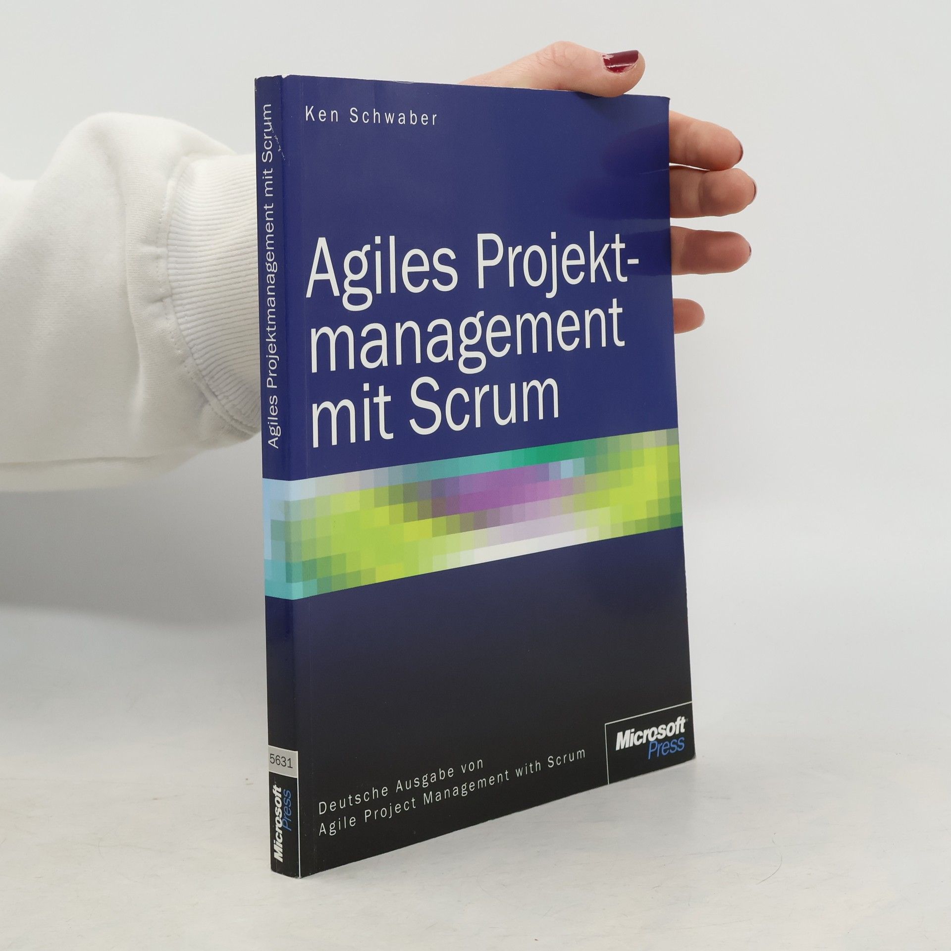 Ken Schwaber Agiles Projektmanagement mit Scrum - Deutsche Ausgabe von Agile Project Management with Scrum