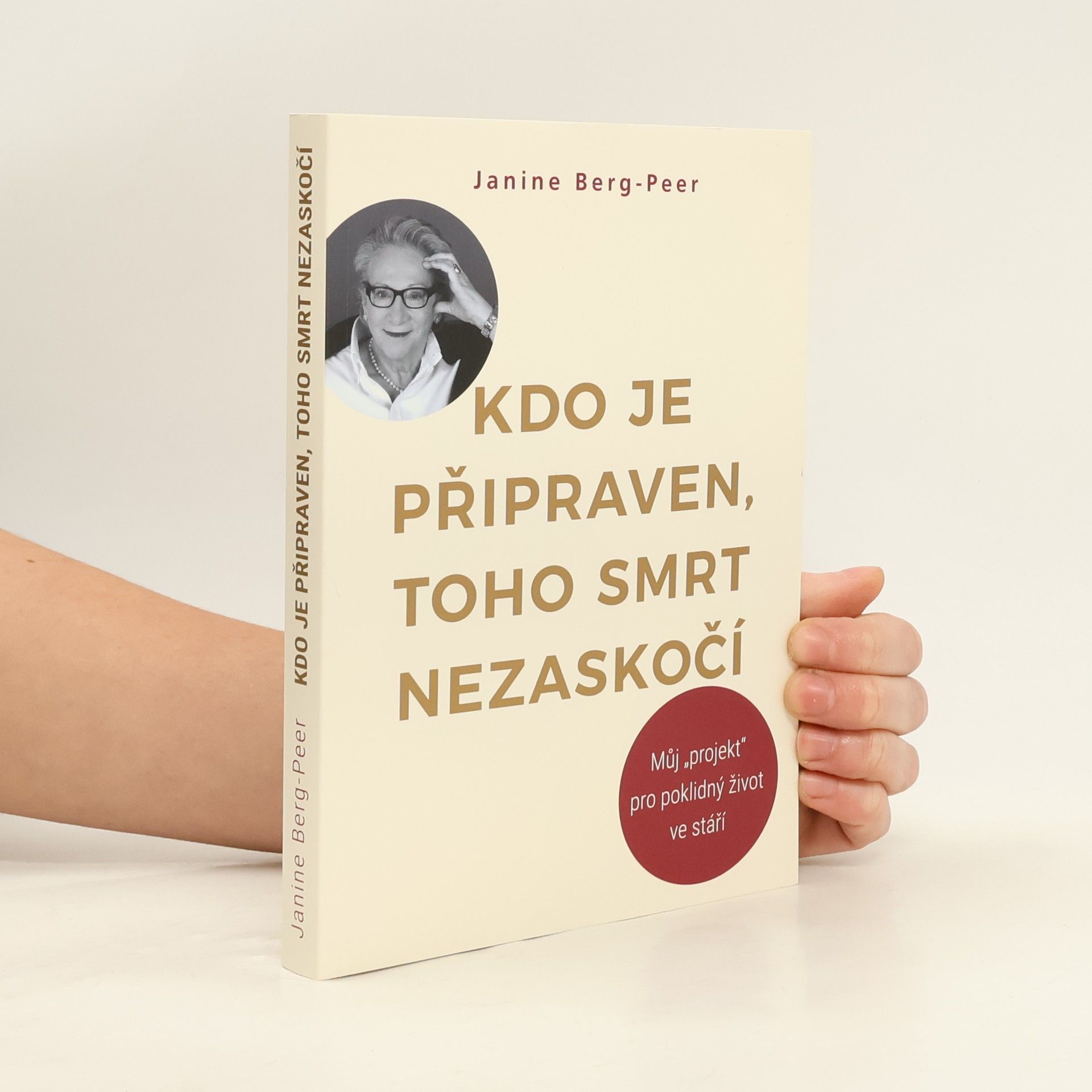 Kdo je připraven, toho smrt nezaskočí : můj "projekt" pro poklidný život ve stáří
