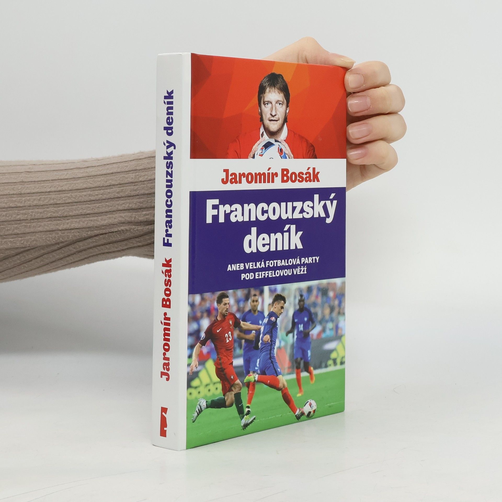 Jaromír Bosák Francouzský deník aneb Velká fotbalová party pod Eiffelovou věží