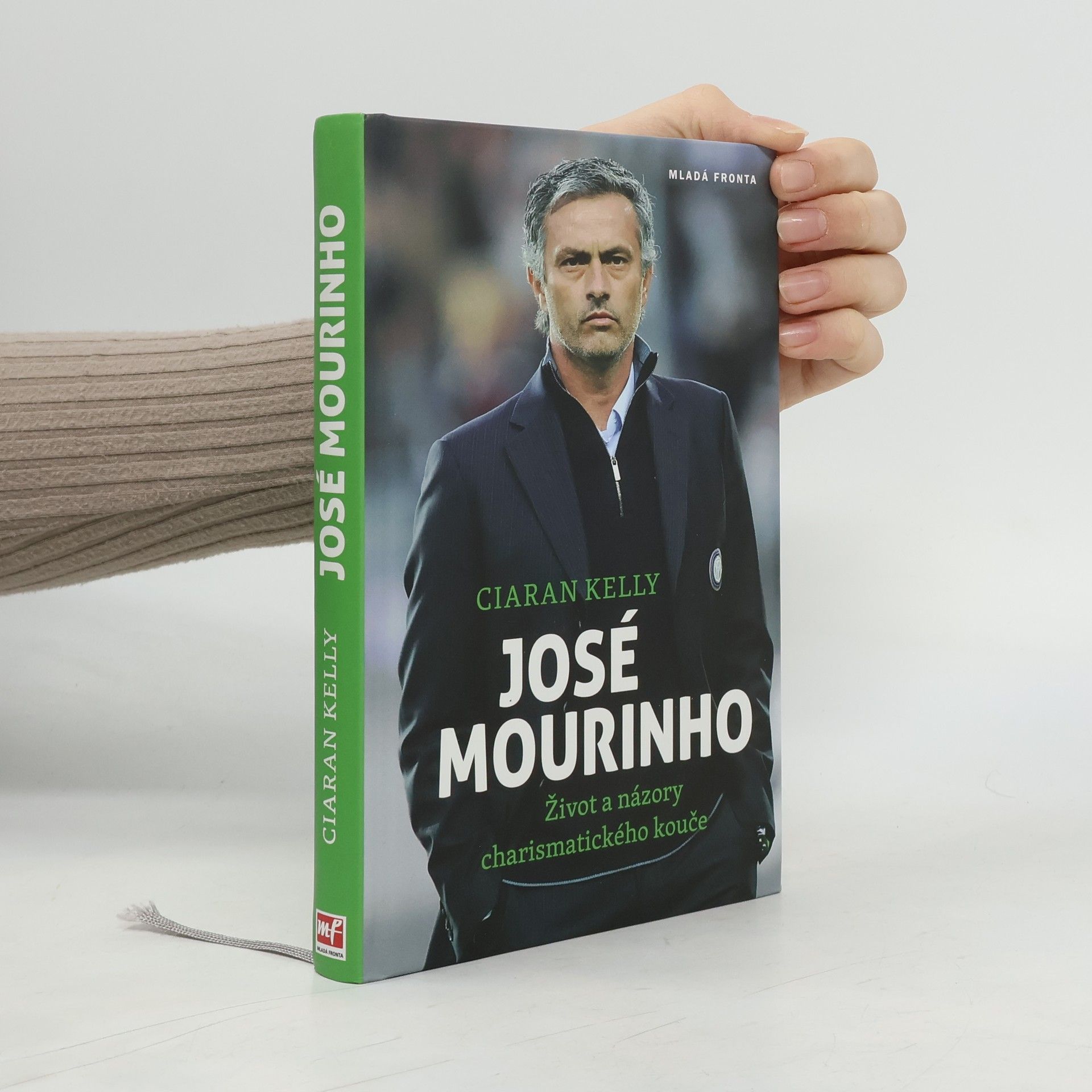 Ciaran Kelly José Mourinho. Život a názory charismatického kouče