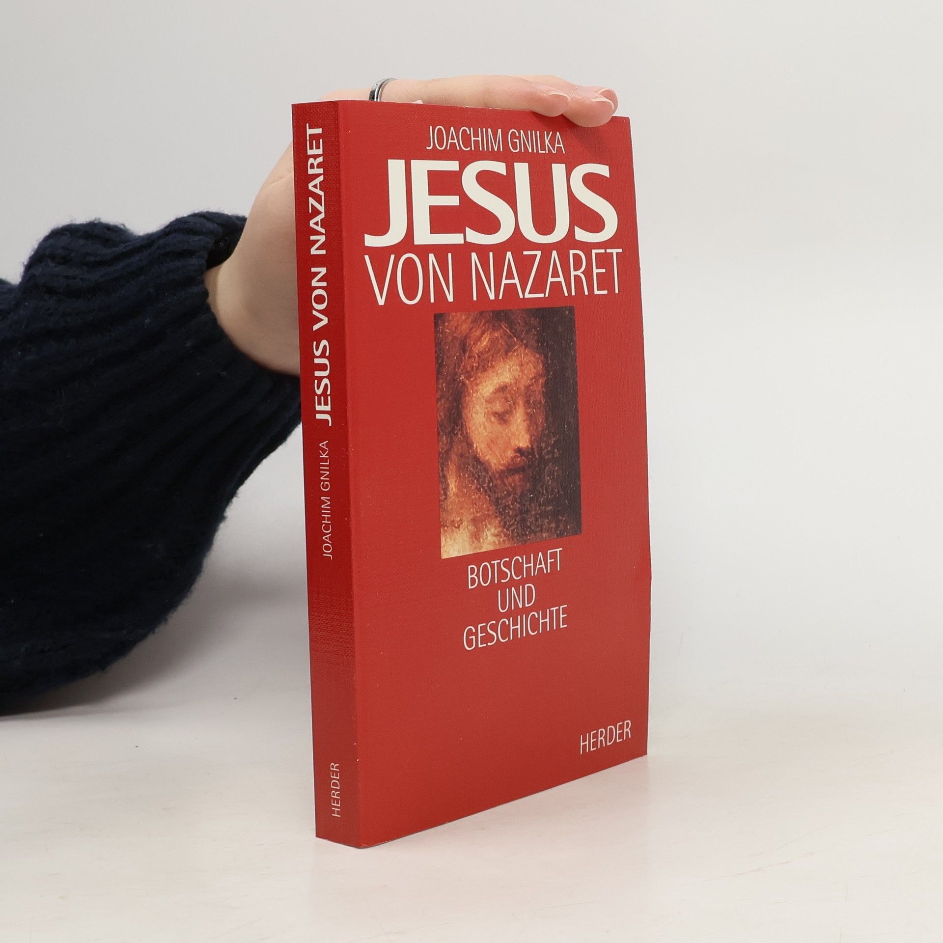 Joachim Gnilka Jesus von Nazaret. Botschaft und Geschichte
