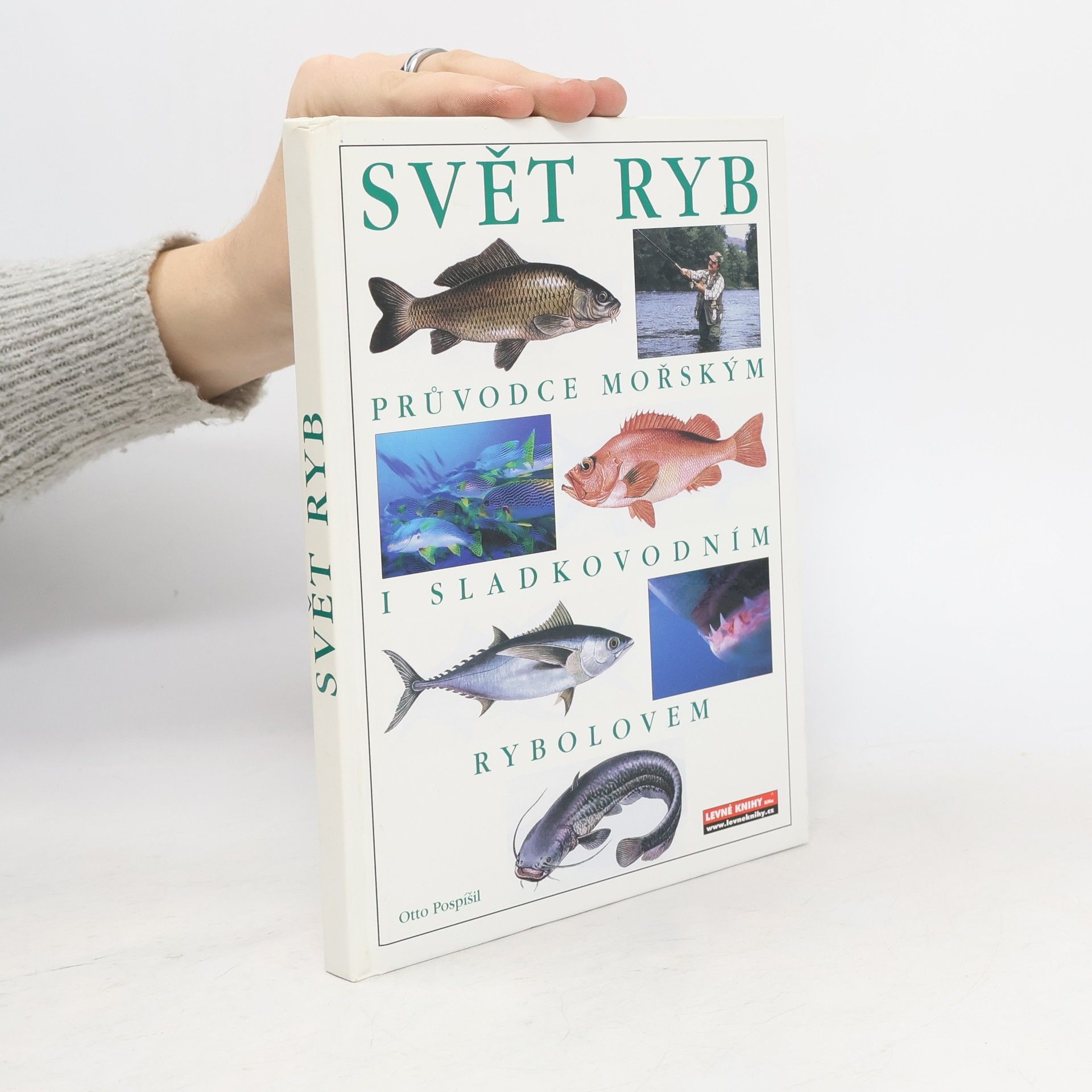 Otto Pospíšil Svět ryb. Průvodce mořským a sladkovodním rybolovem