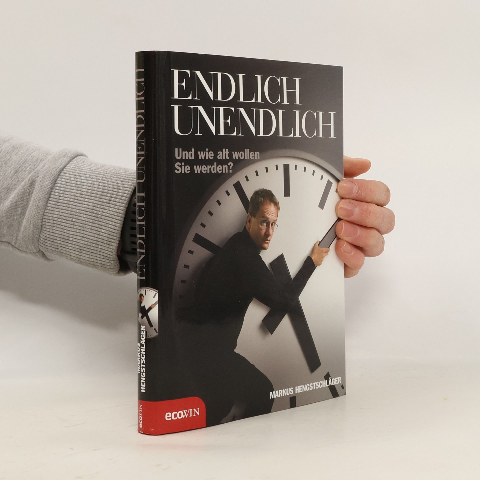 Markus Hengstschläger Endlich unendlich - und wie alt wollen Sie werden?