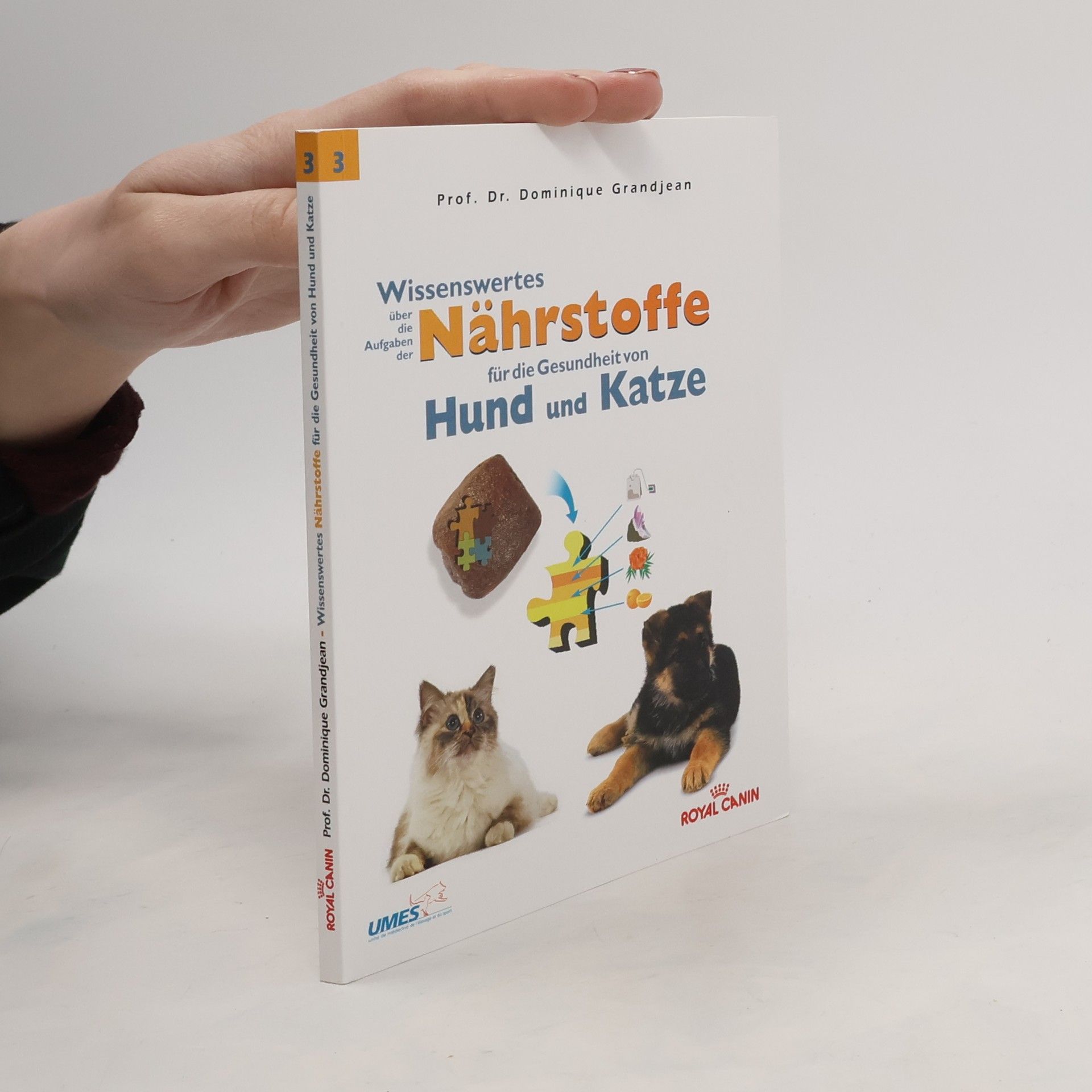 Dominique Grandjean Wissenswertes über die Aufgaben der Nährstoffe für die Gesundheit von Hund und Katze