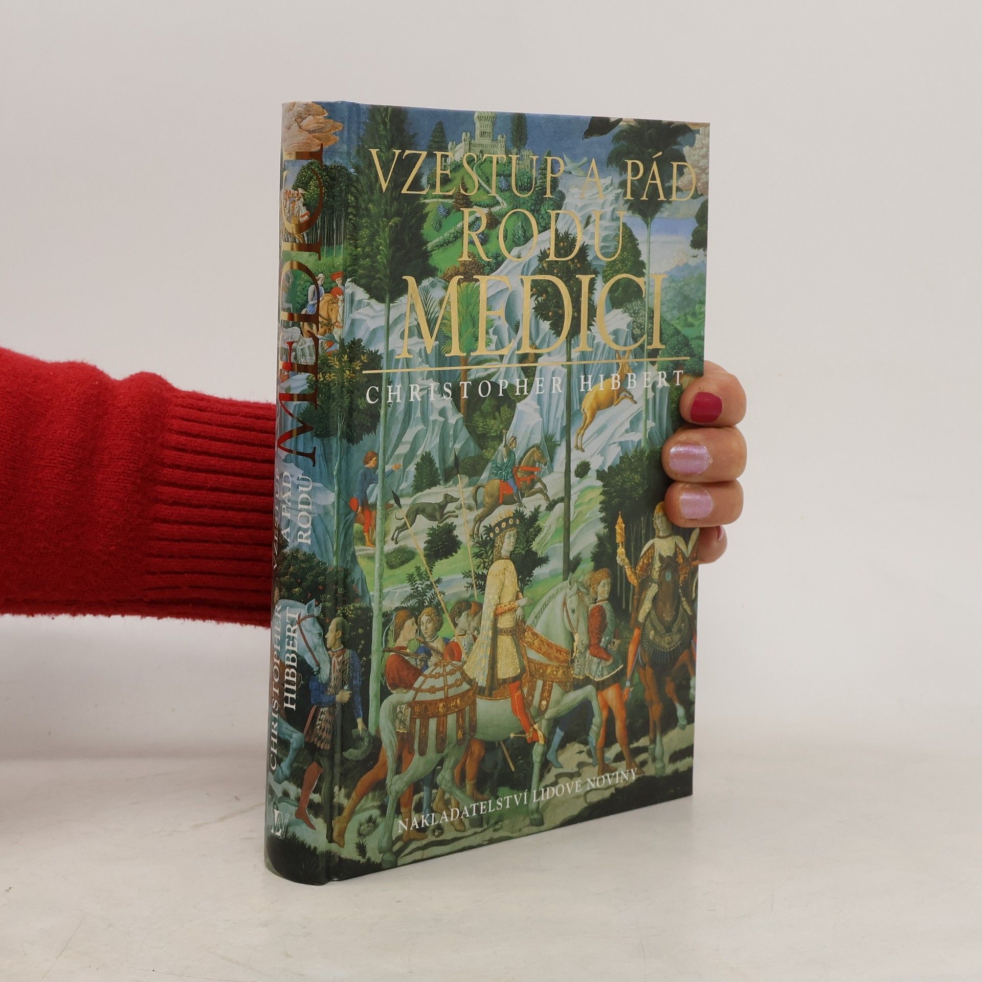 Christopher Hibbert Vzestup a pád rodu Medici