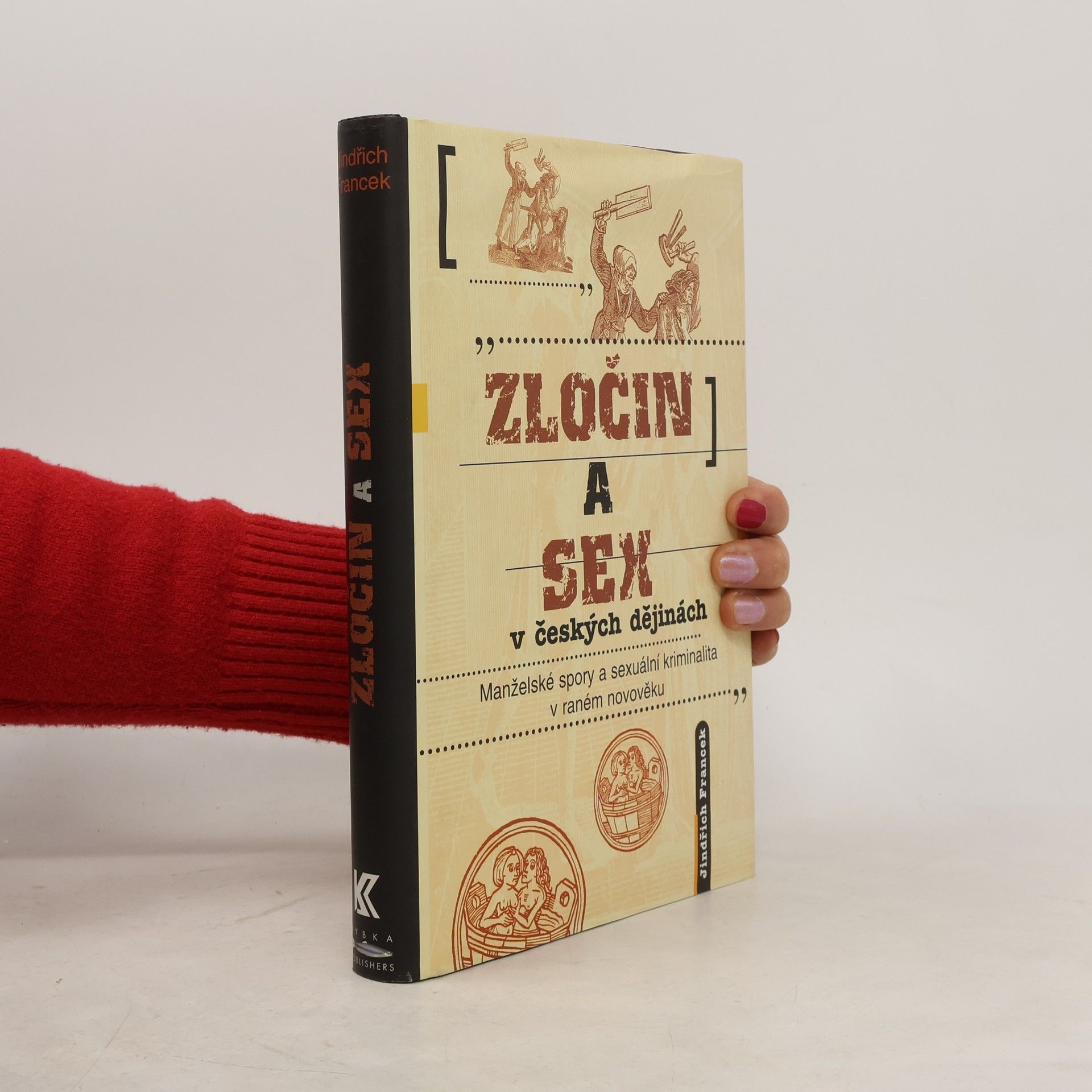 Jindřich Francek Zločin a sex v českých dějinách