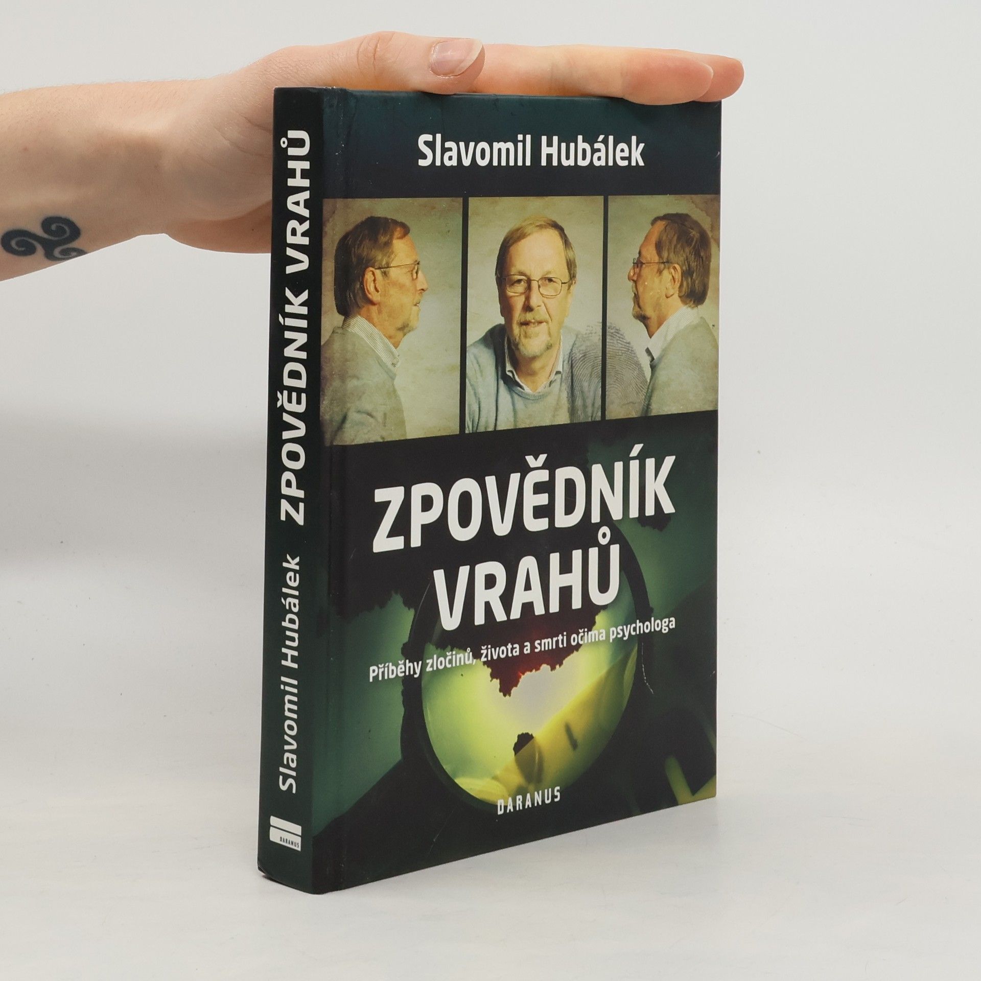 Slavomil Hubálek Zpovědník vrahů : příběhy zločinů, života a smrti očima psychologa