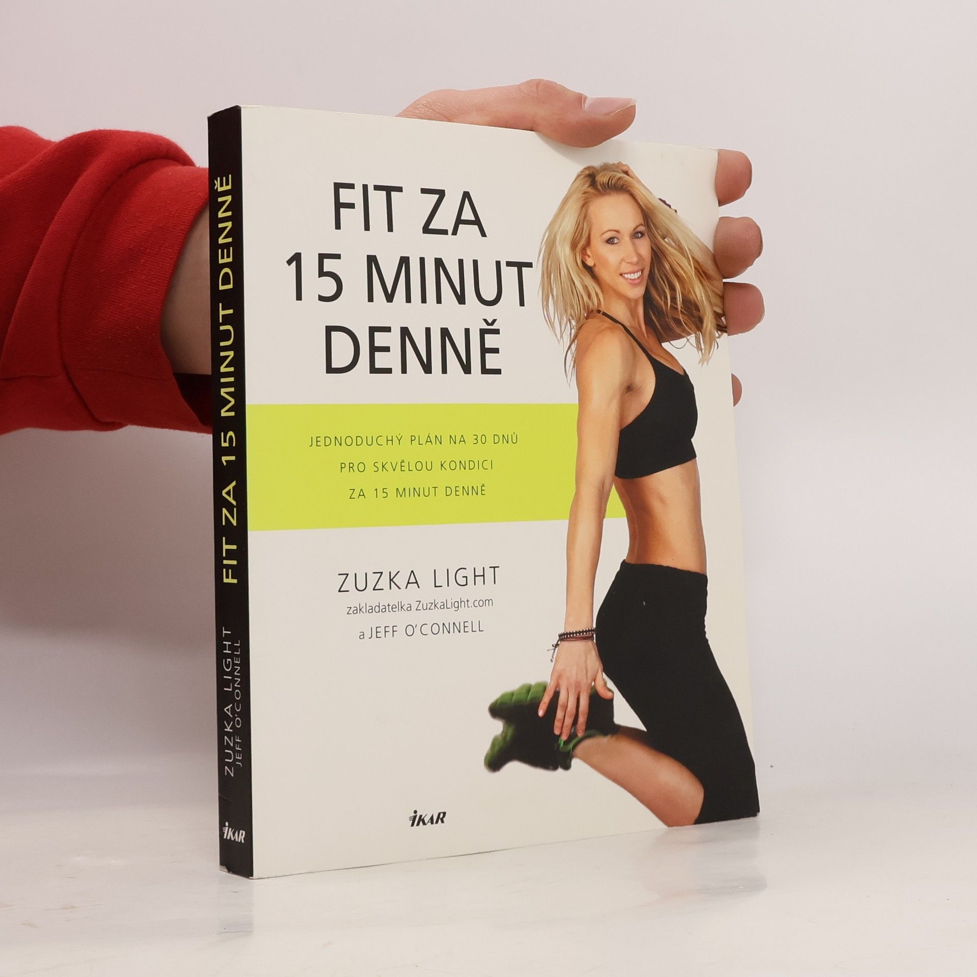 Zuzka Light Fit za 15 minut denně: jednoduchý plán na 30 dnů pro skvělou kondici za 15 minut denně