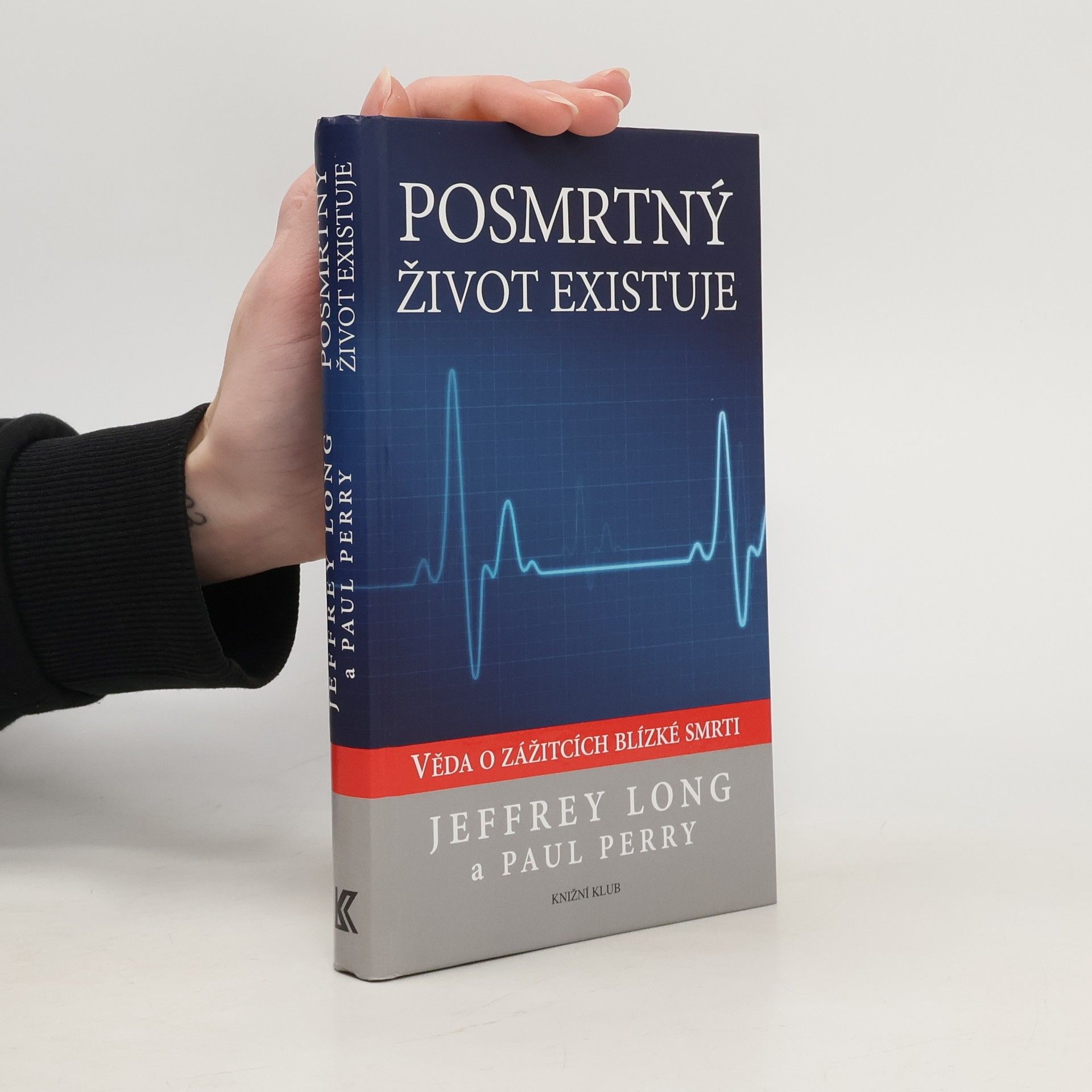 Jeffrey Long Posmrtný život existuje. Věda o zážitcích blízké smrti