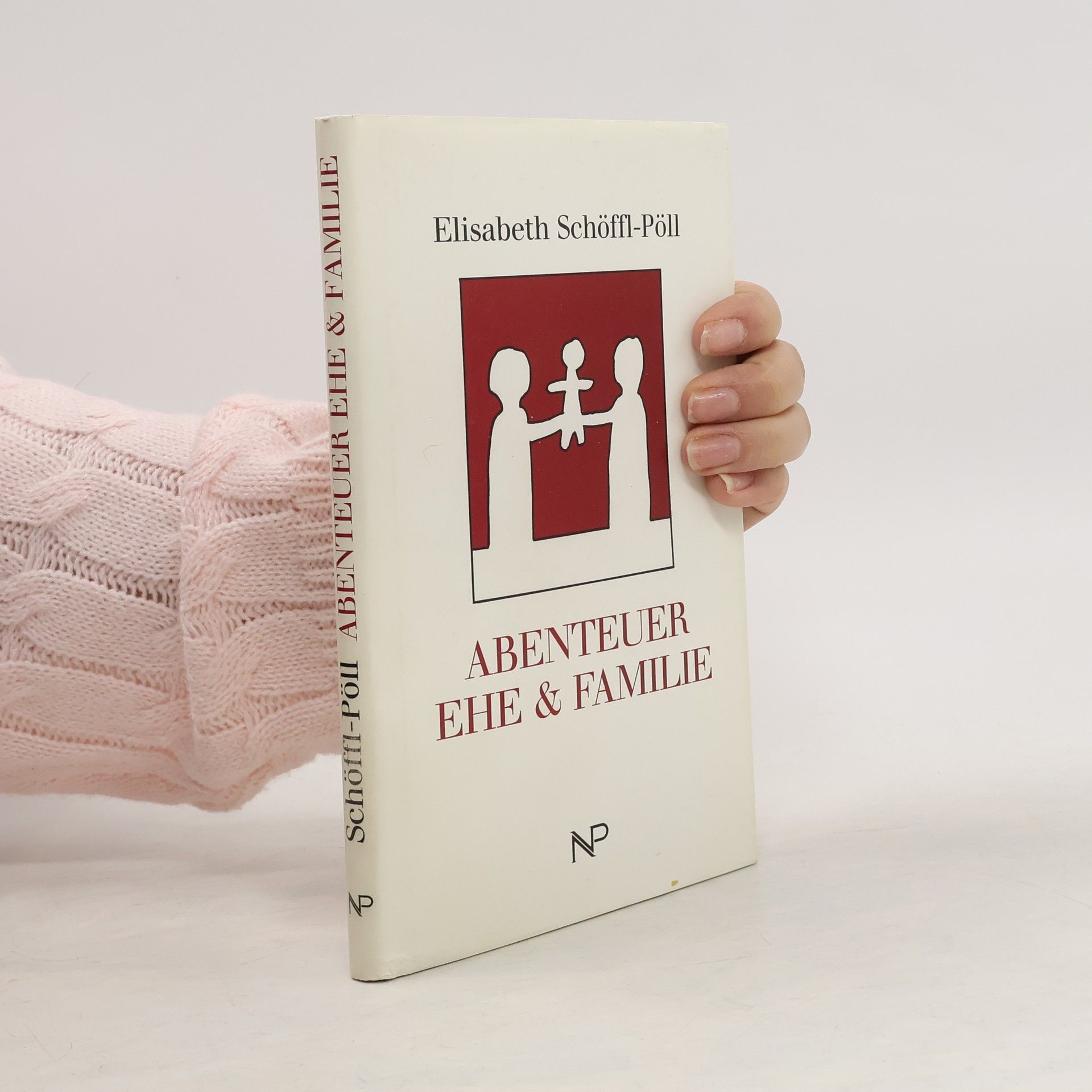 Elisabeth Schöffl-Pöll Abenteuer Ehe & Familie