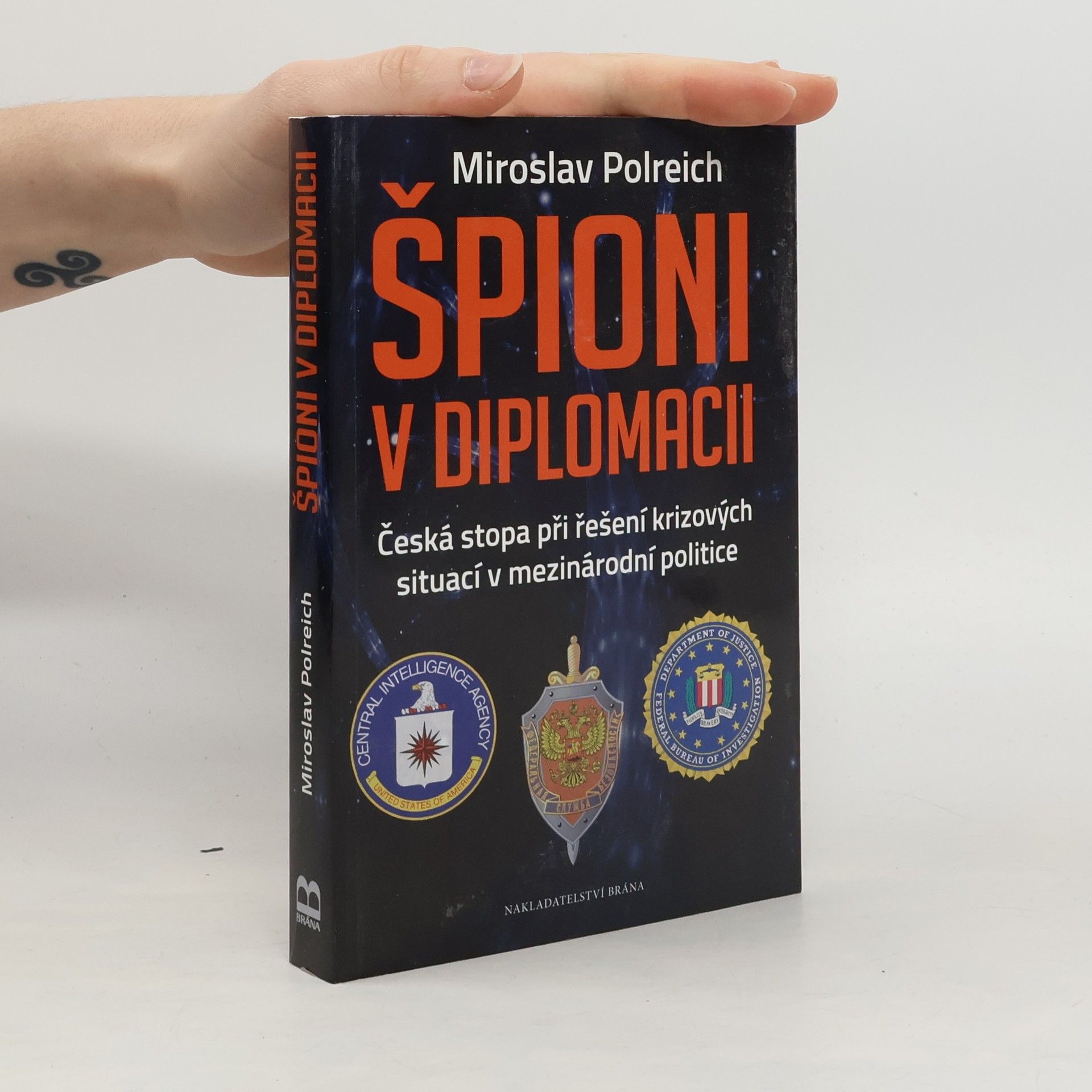 Špioni v diplomacii : česká stopa při řešení krizových situací v mezinárodní politice