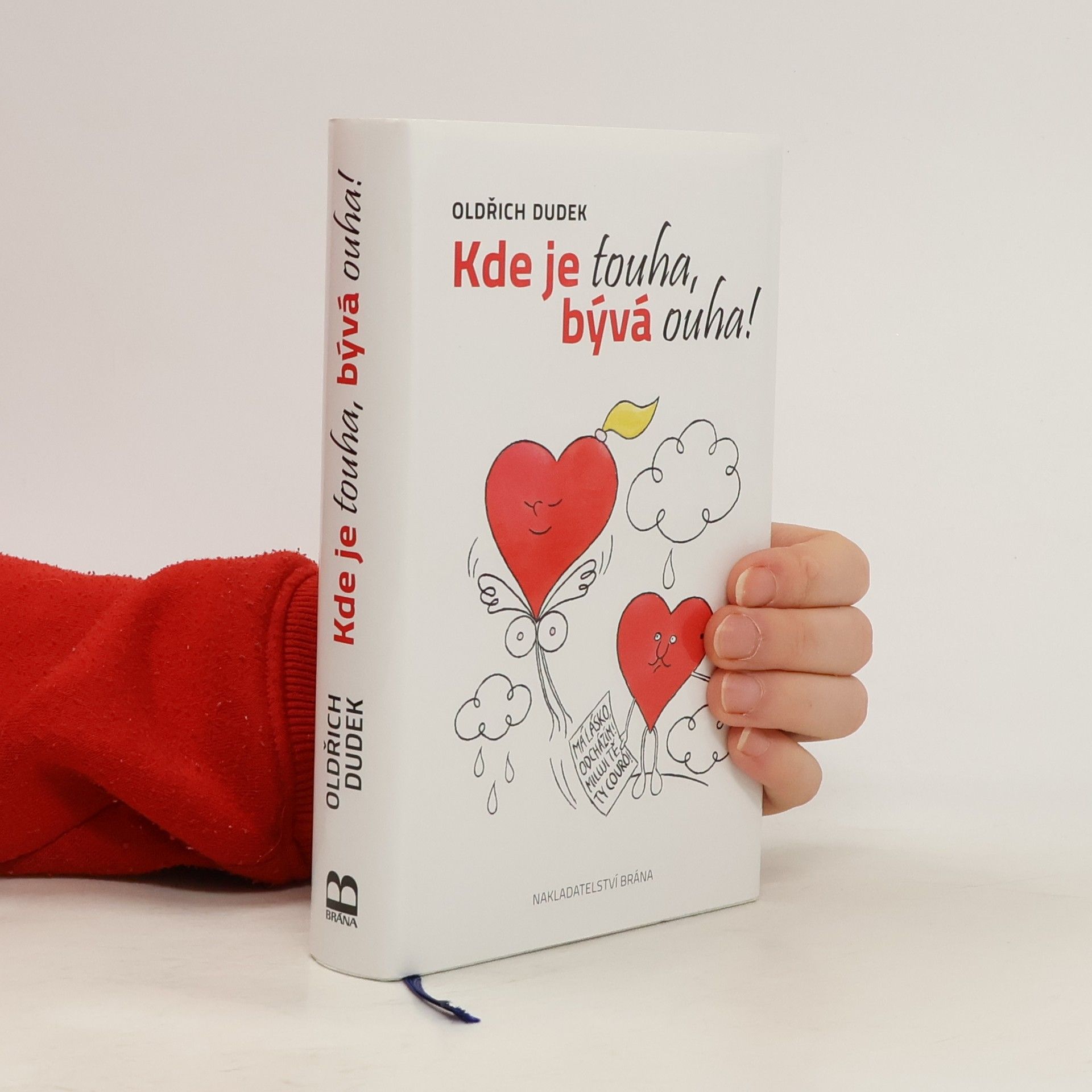 Kde je touha, bývá ouha!