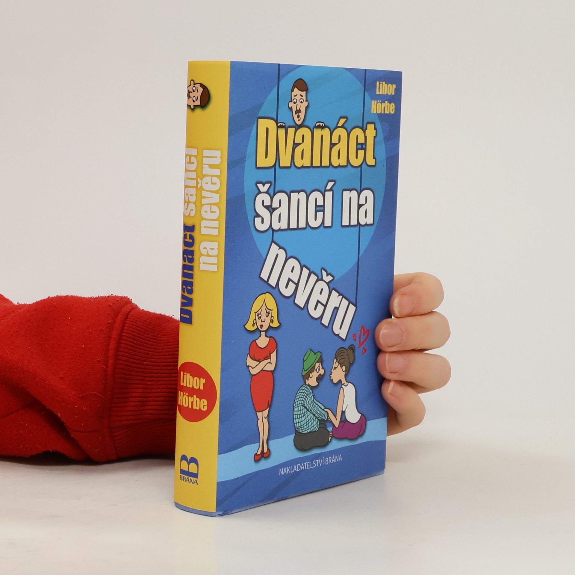 Libor Hörbe Dvanáct šancí na nevěru