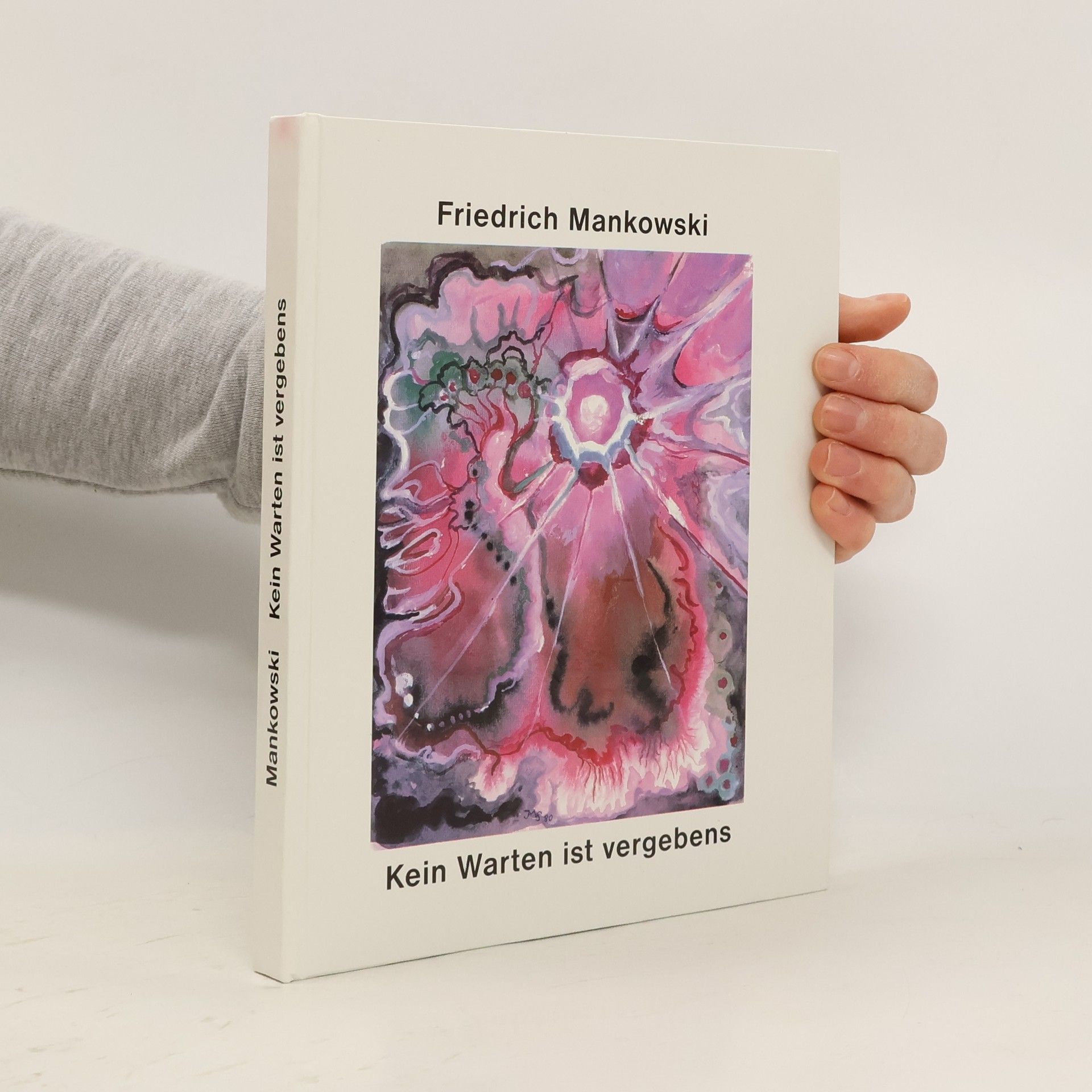 Friedrich Mankowski Kein Warten ist vergebens: Hrsg. v. Georg u. Irene v. Schaller