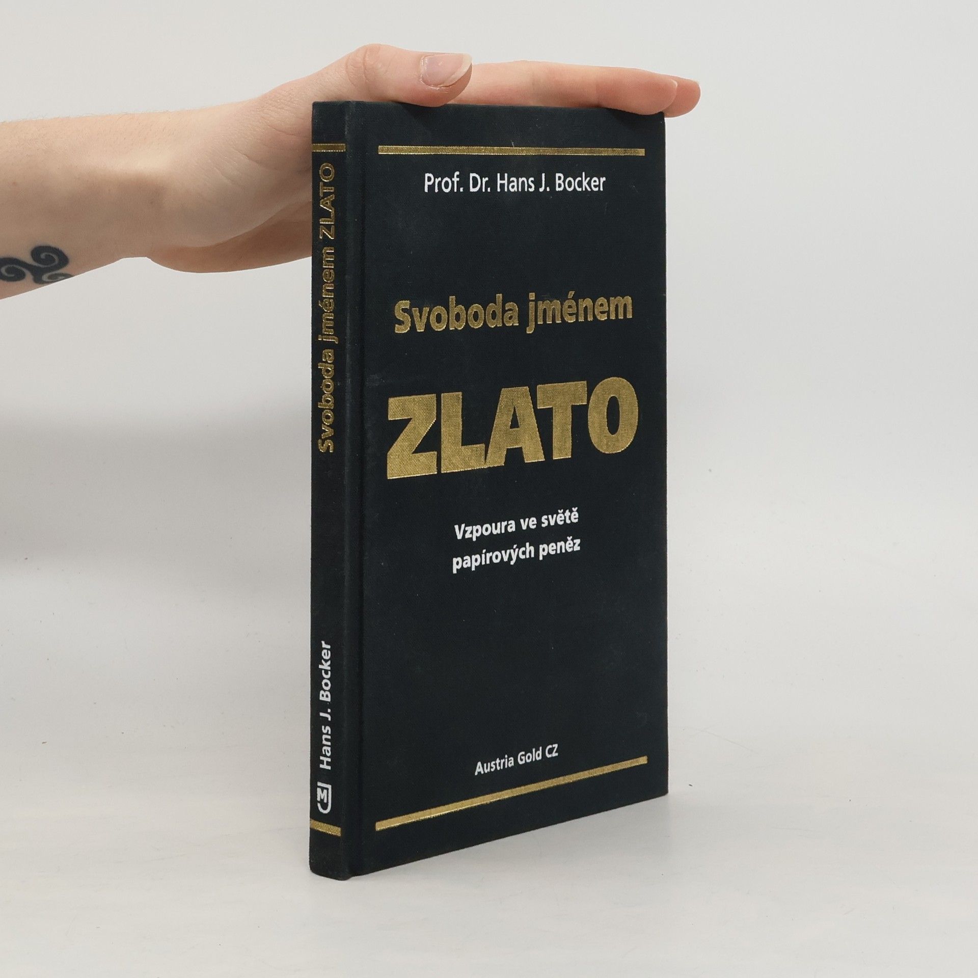 Hans J. Bocker Svoboda jménem zlato. Vzpoura ve světě papírových peněz