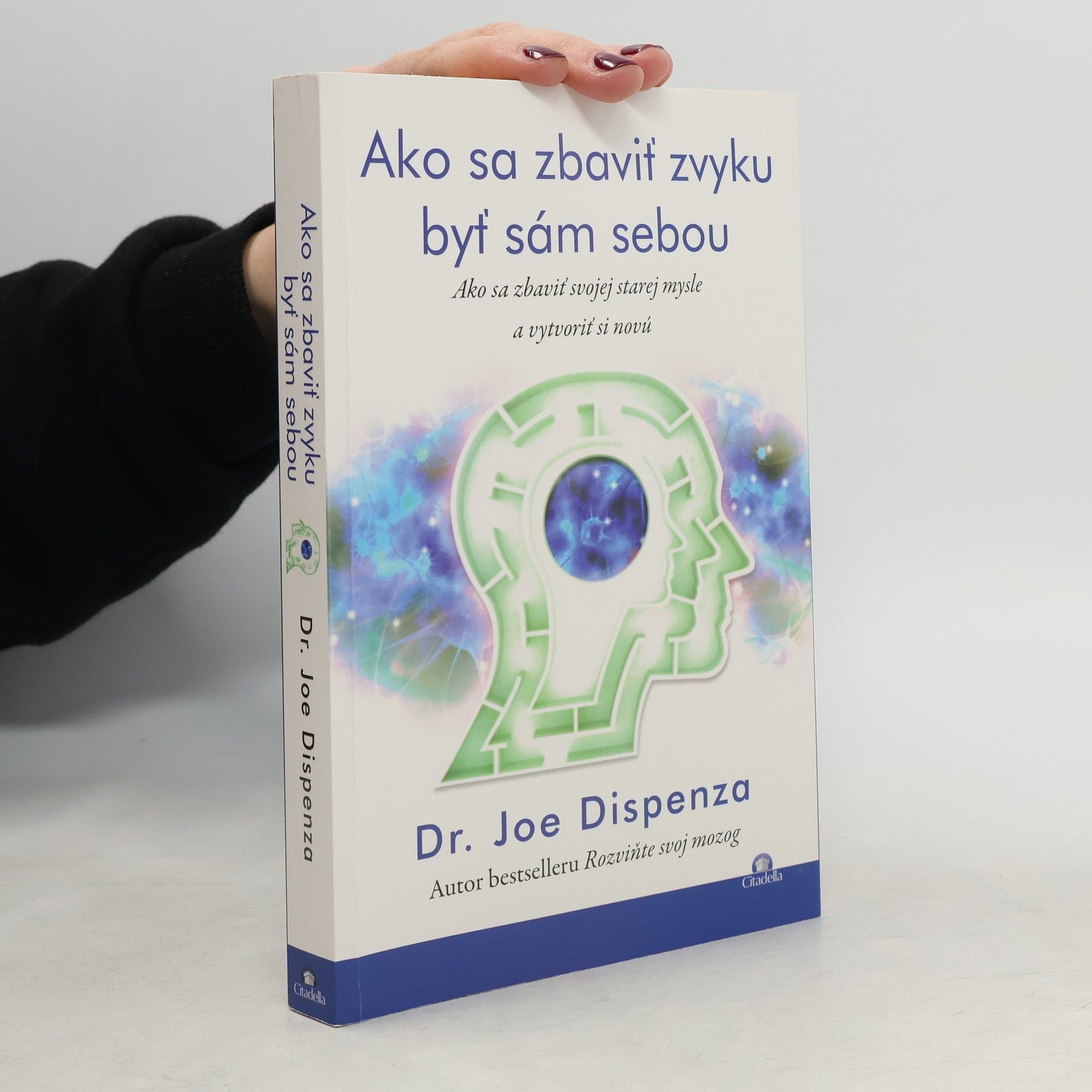 Joe Dispenza Ako sa zbaviť zvyku byť sám sebou