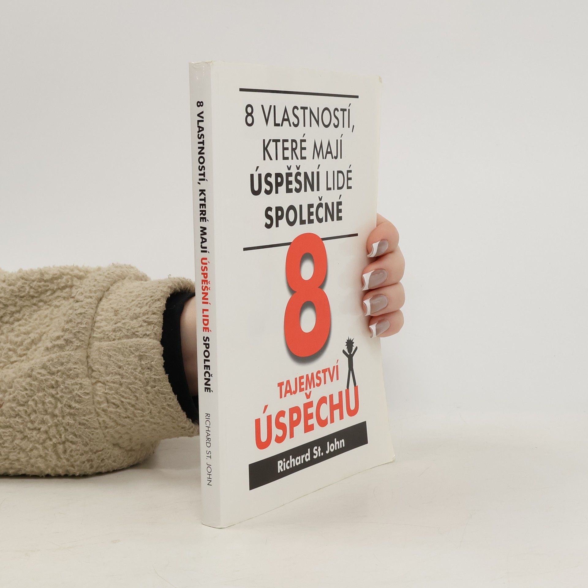 8 tajemství úspěchu : 8 vlastností, které mají úspěšní lidé společné