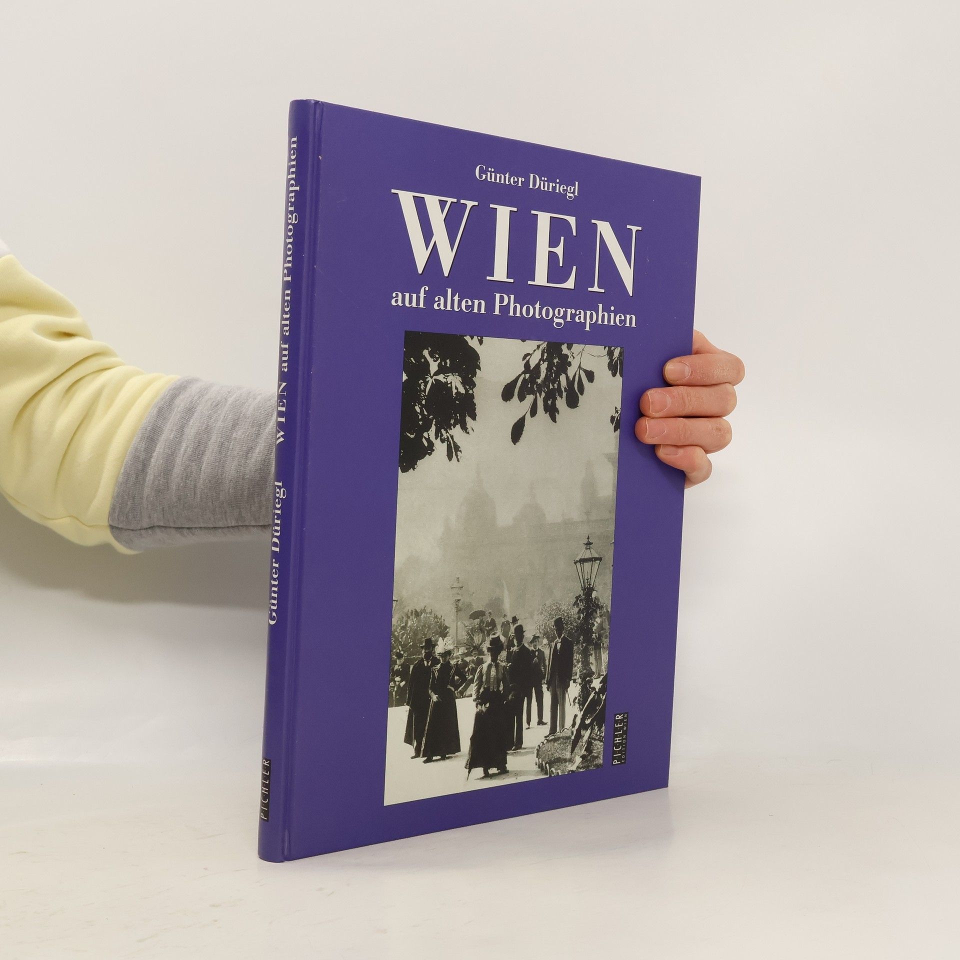 Günter Düriegl Wien auf alten Photographien