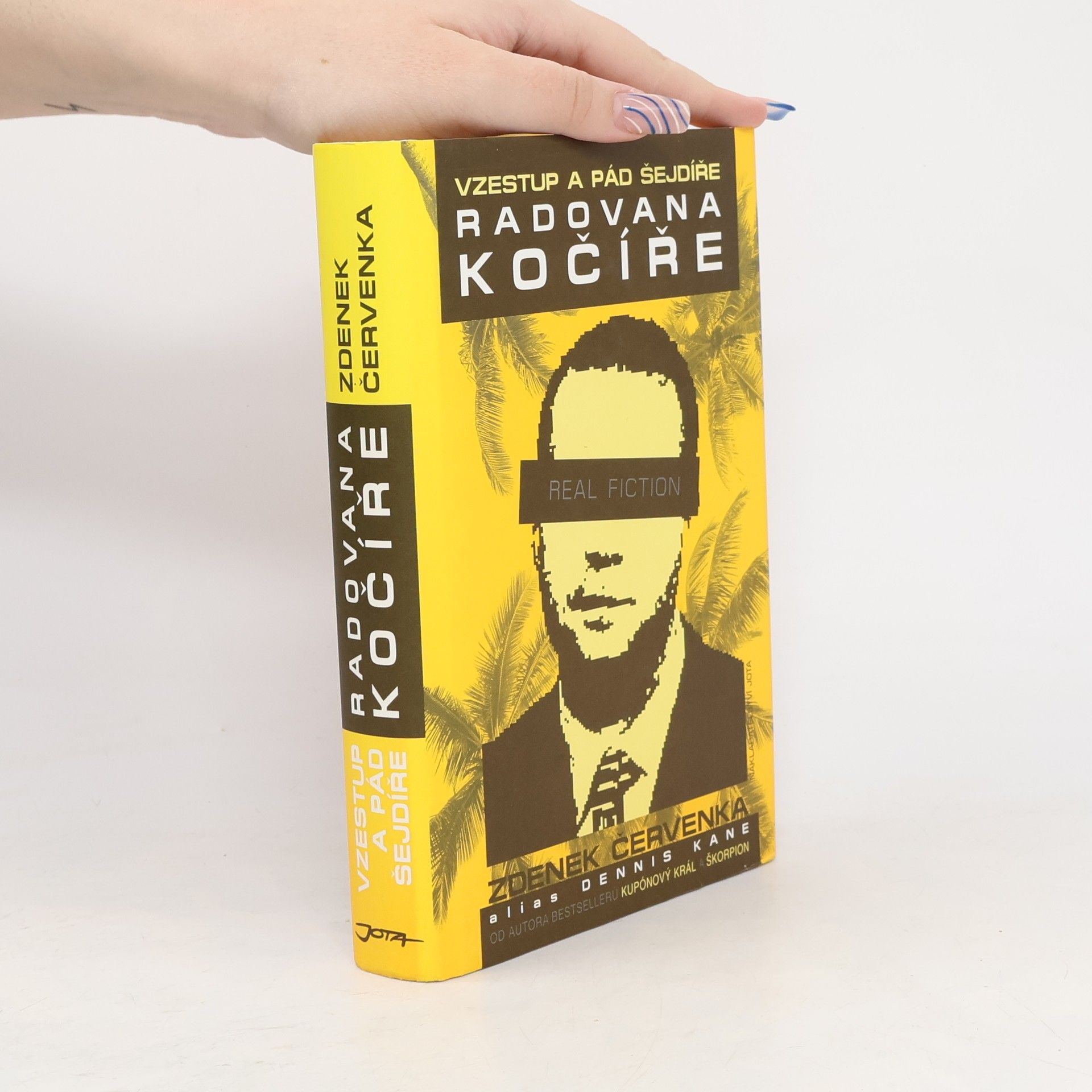 Dennis Kane Vzestup a pád šejdíře Radovana Kočíře. Real fiction