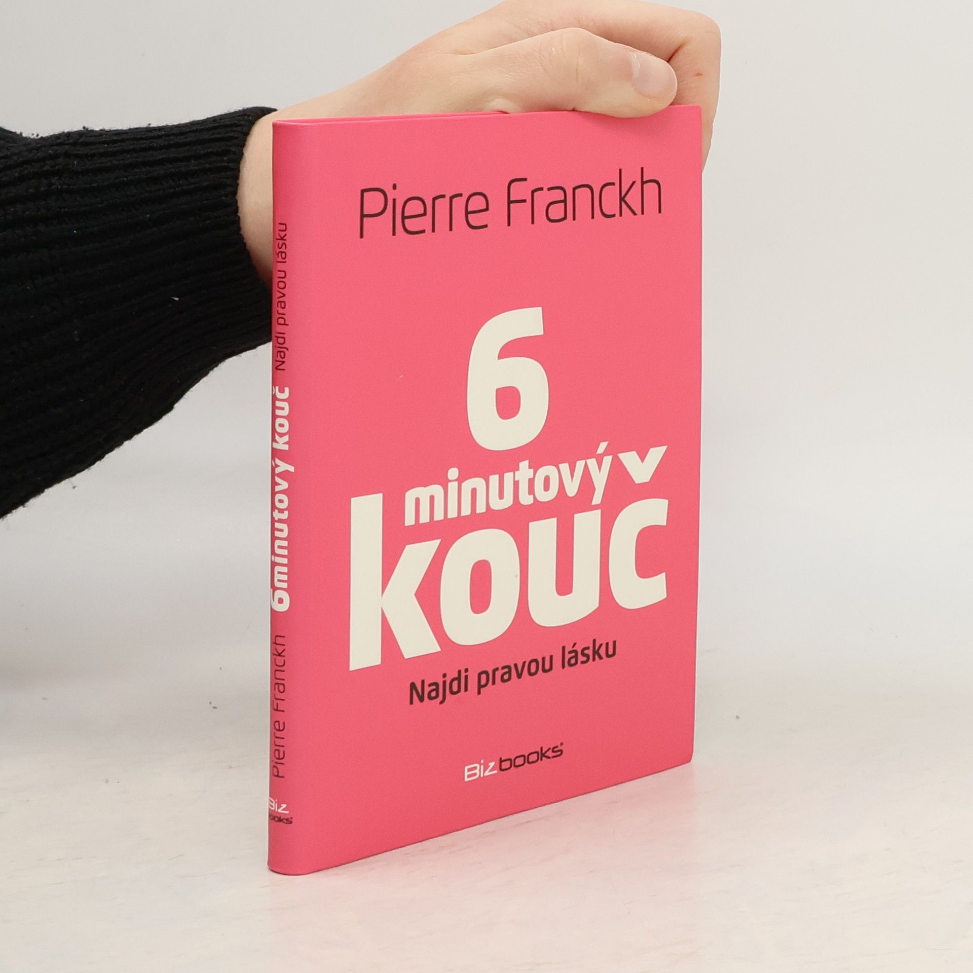 Pierre Franckh 6minutový kouč. Najdi pravou lásku