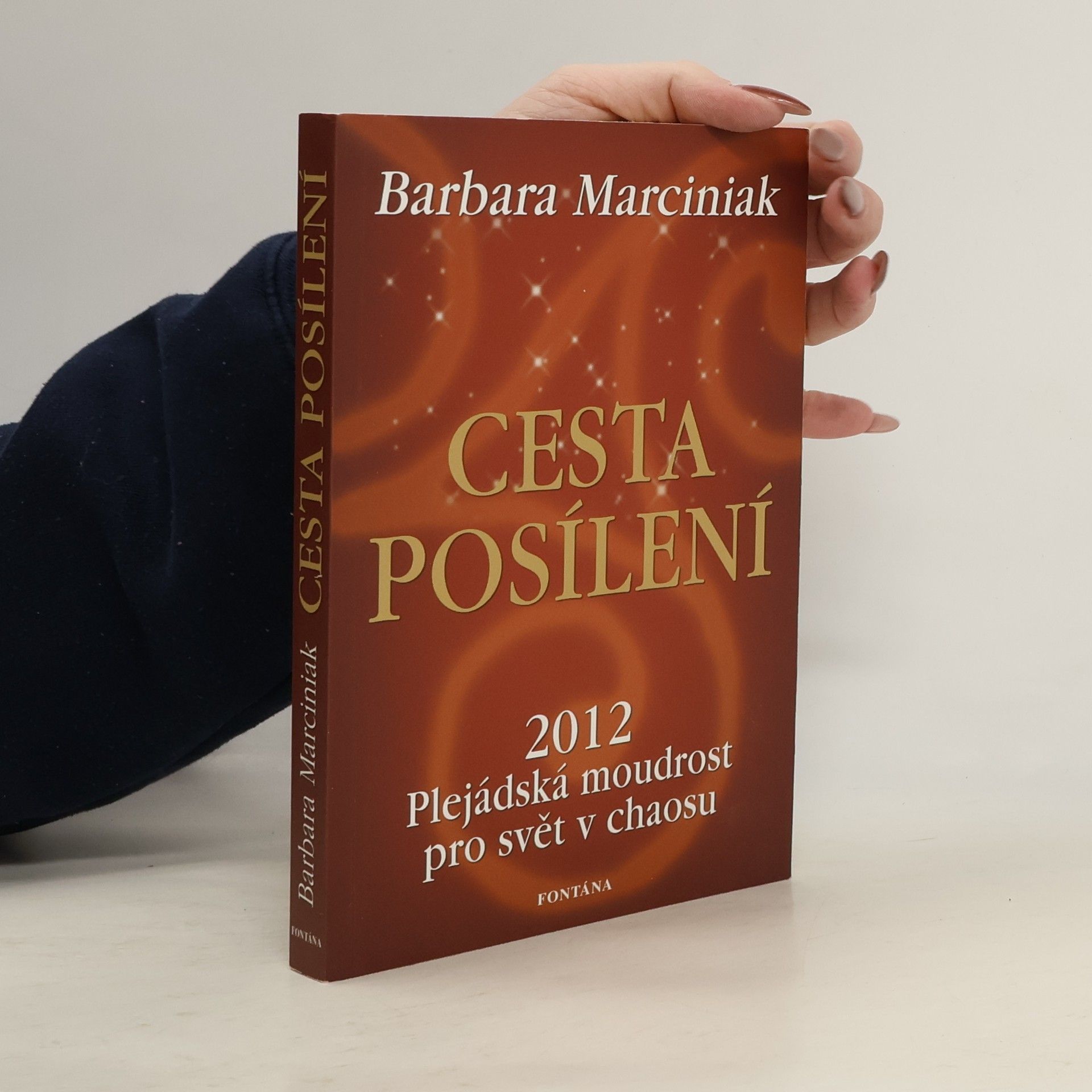 Barbara Marciniak Cesta posílení. Plejádská moudrost pro svět v chaosu