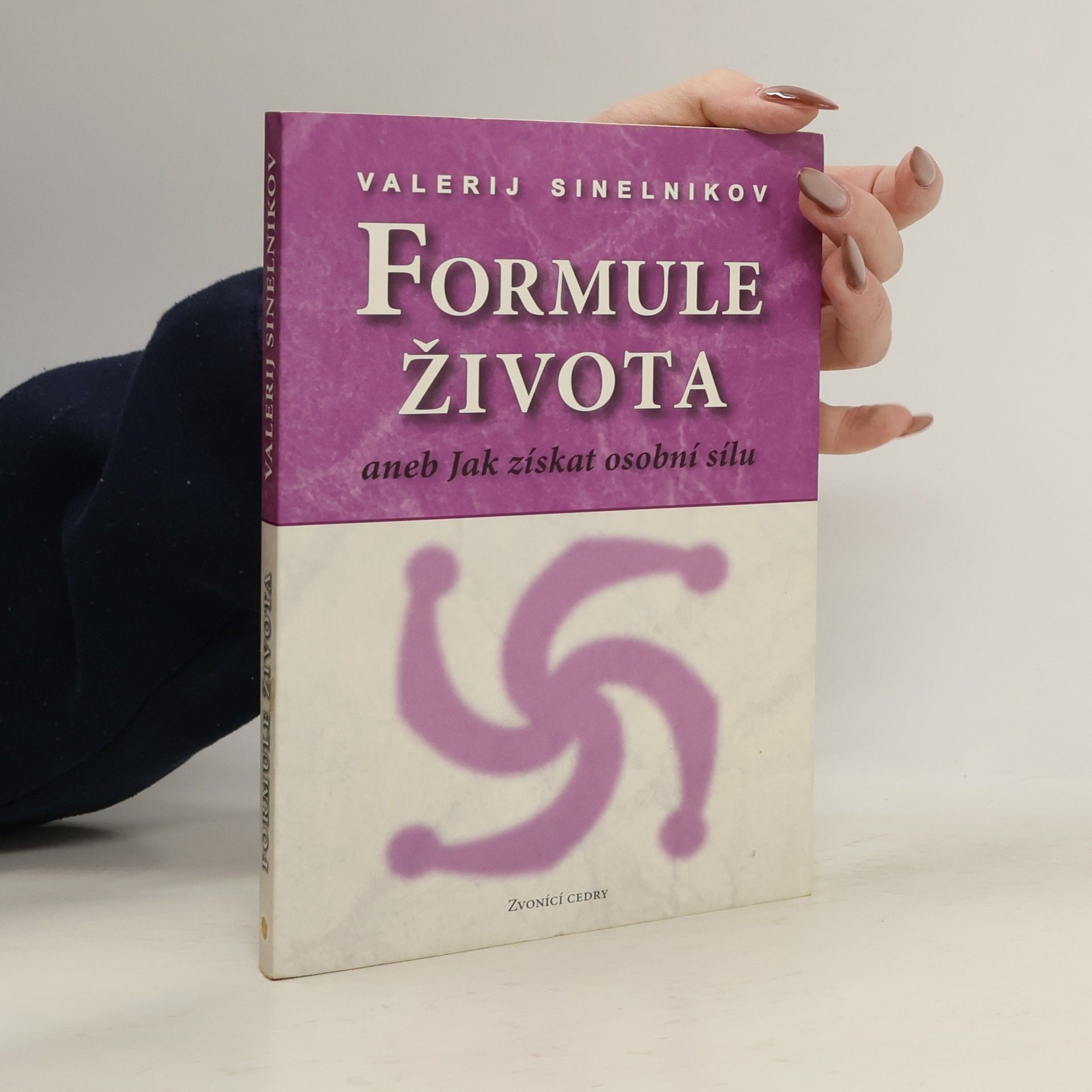 Valerij Vladimirovič Sinelnikov Formule života aneb Jak získat osobní sílu